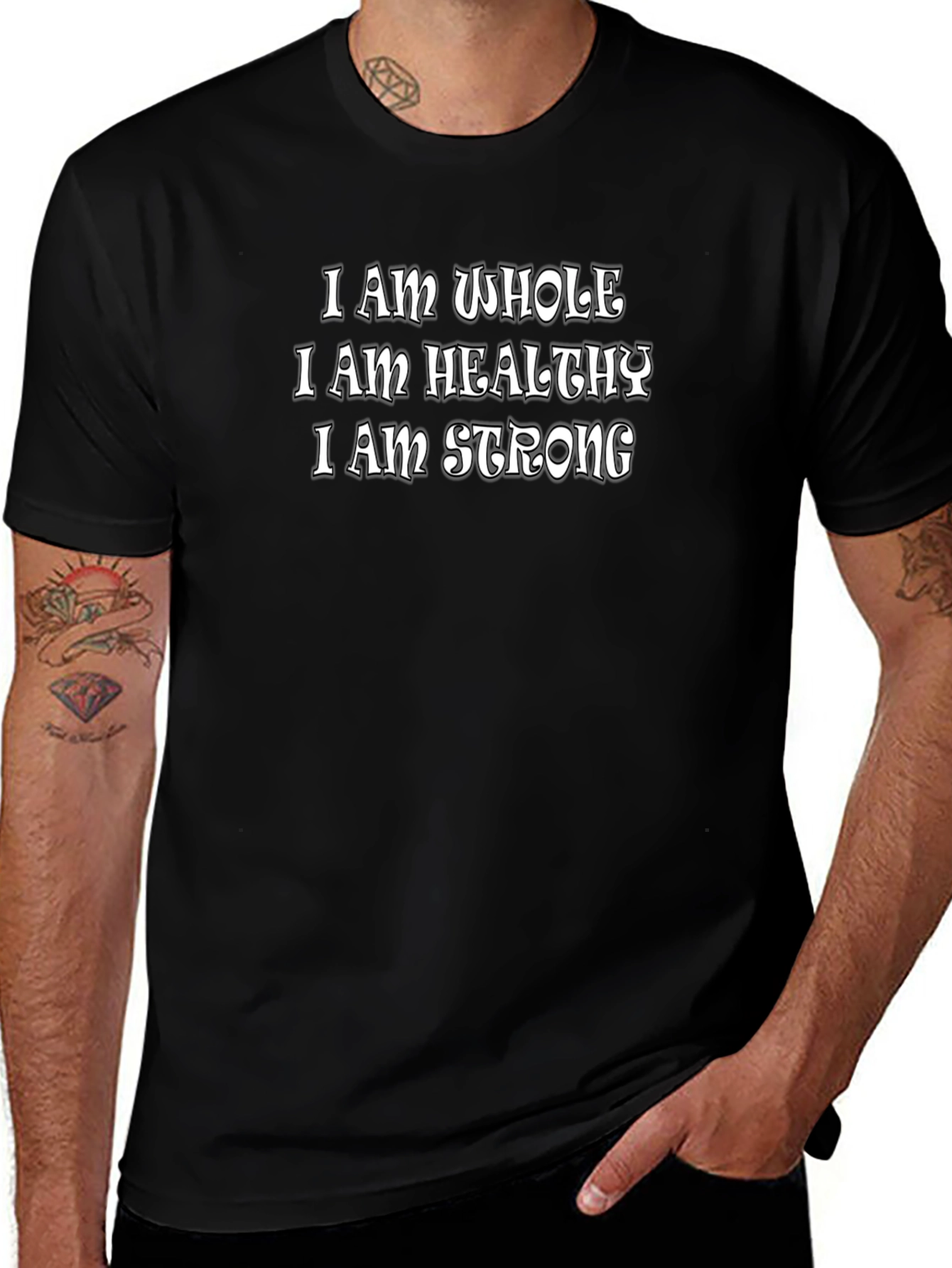 Affirmation T-Shirt: I am Whole Healthy Strong - Black
