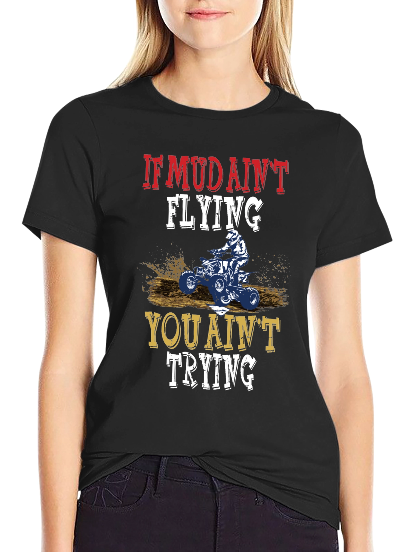 If Mud Aint Flying ATV T-Shirt
