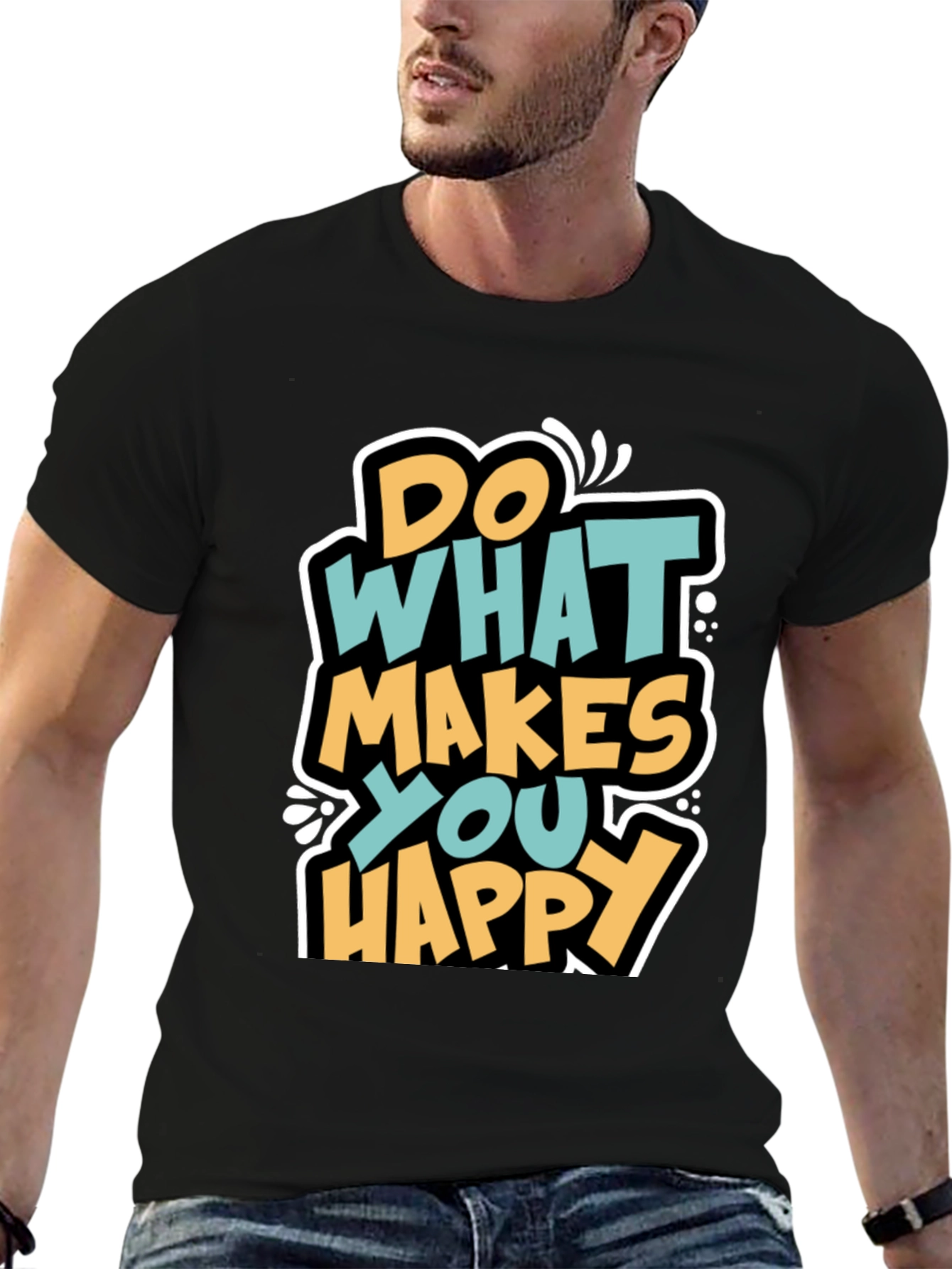 Do What Makes You Happy Graphic T-Shirt