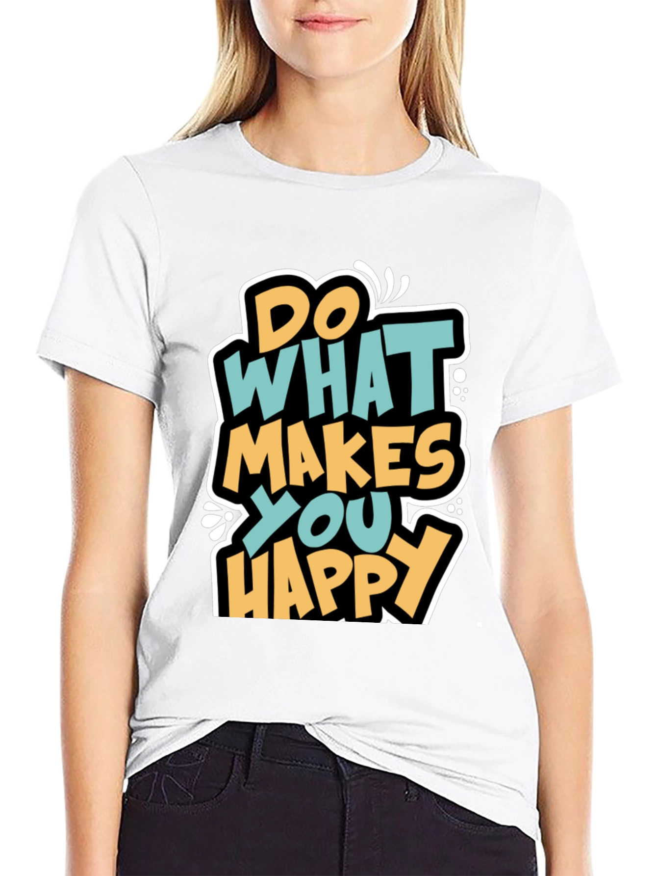 Do What Makes You Happy Graphic T-Shirt