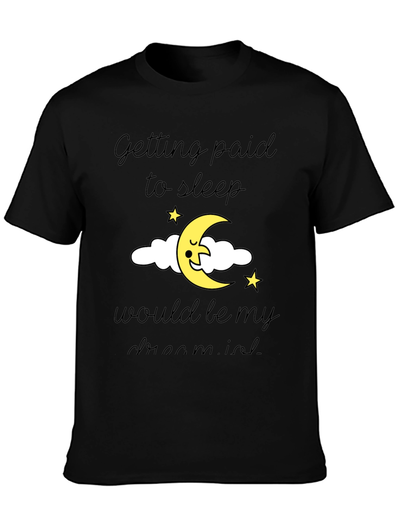 Sleep Dream T-Shirt -  Soft Cotton Blend