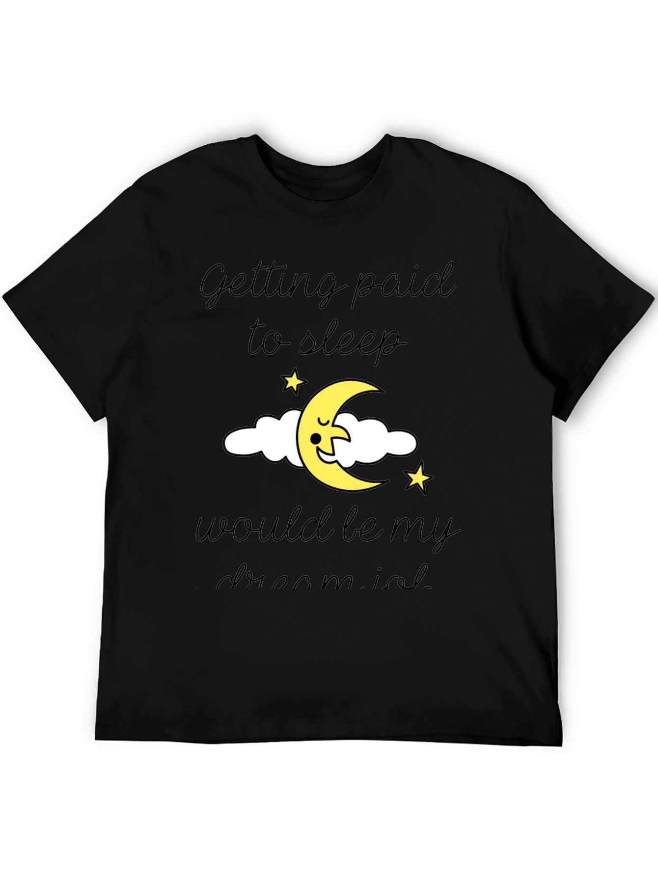 Sleep Dream T-Shirt -  Soft Cotton Blend