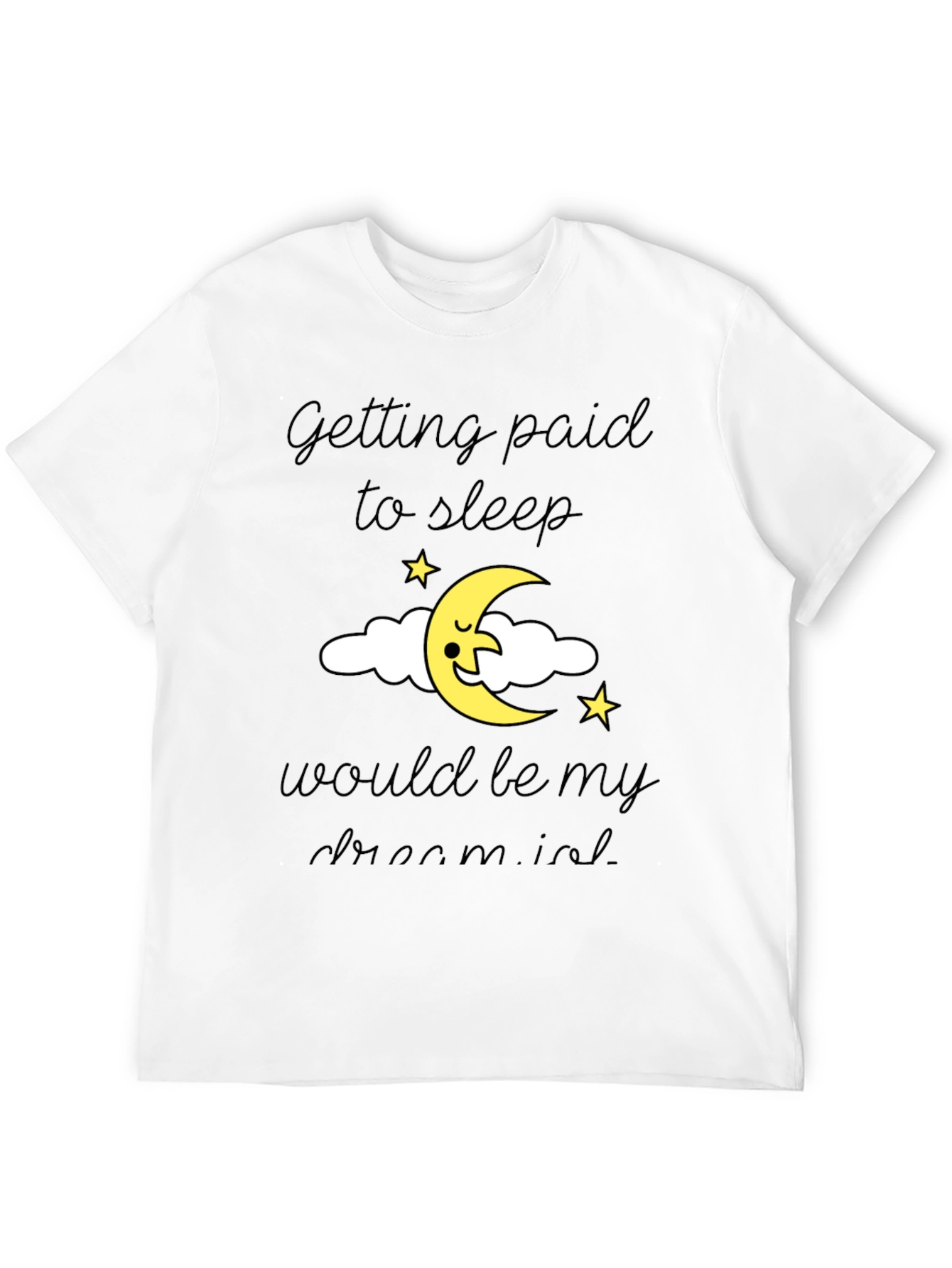 Sleep Dream T-Shirt -  Soft Cotton Blend