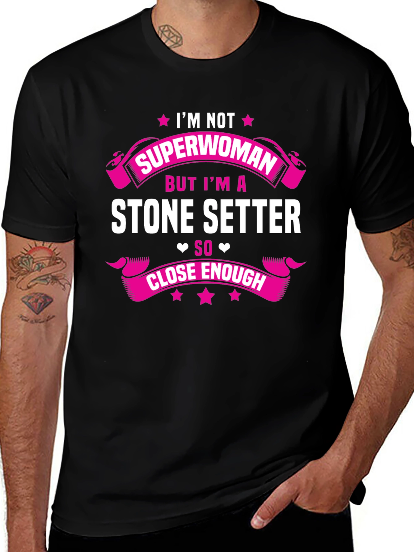 Stone Setter T-Shirt - Superwoman Close Enough