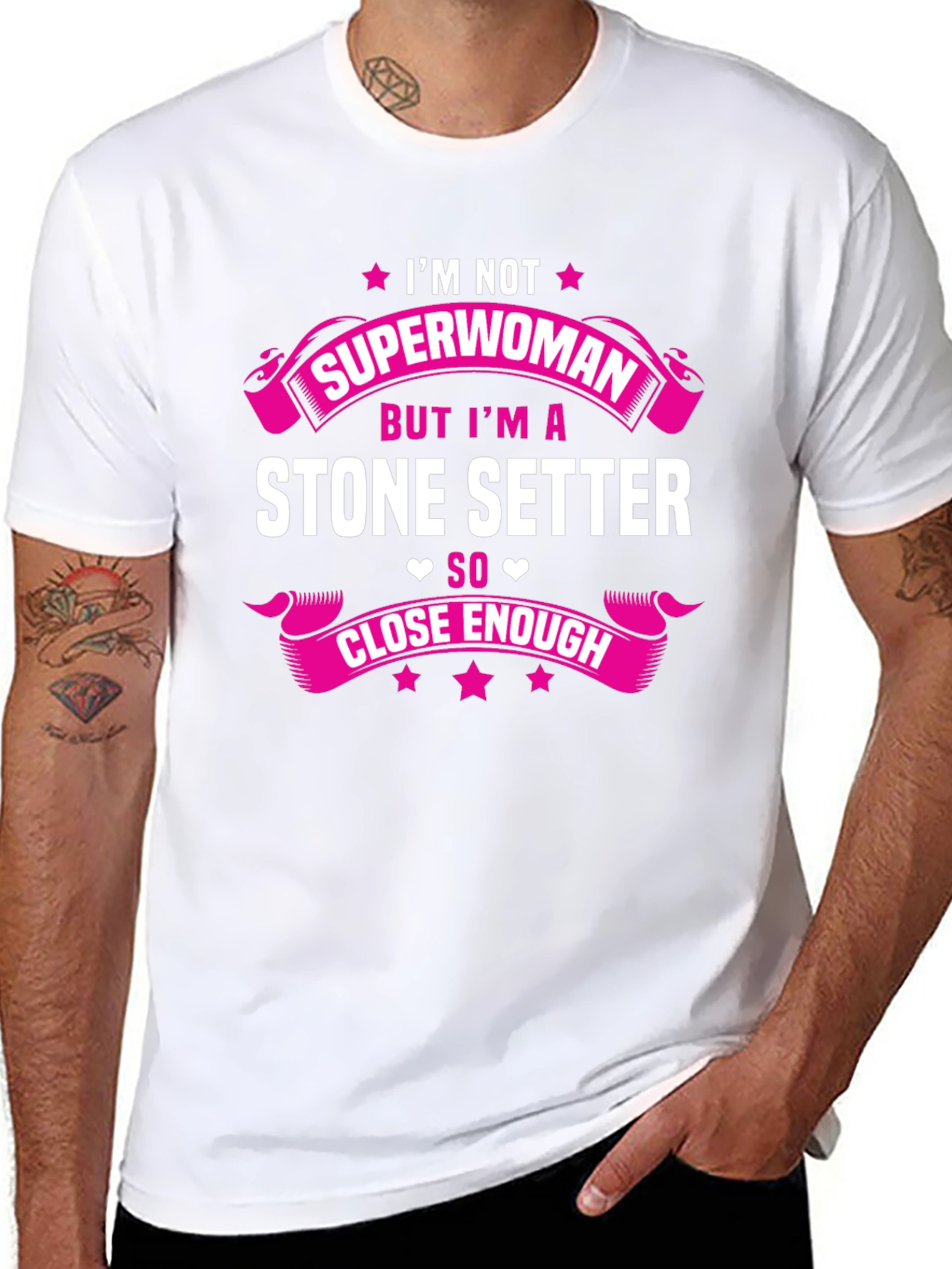 Stone Setter T-Shirt - Superwoman Close Enough