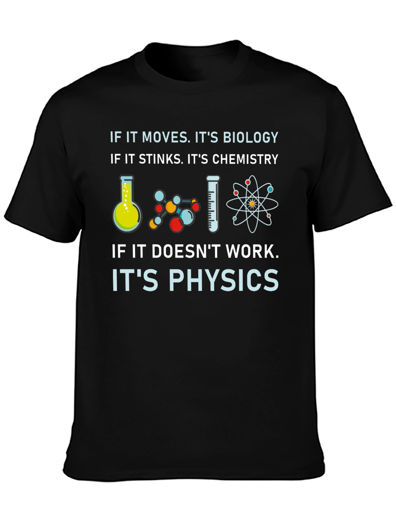 Science T-Shirt: Biology Chemistry Physics Humor Tee
