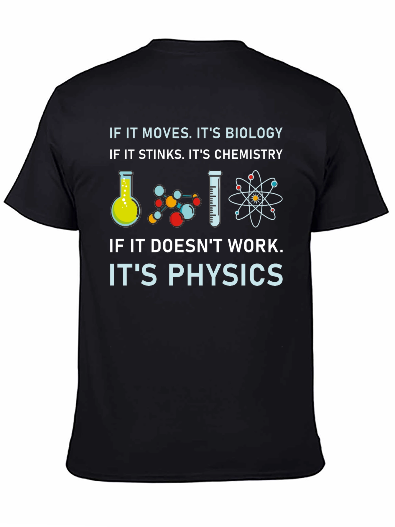 Science T-Shirt: Biology Chemistry Physics Humor Tee