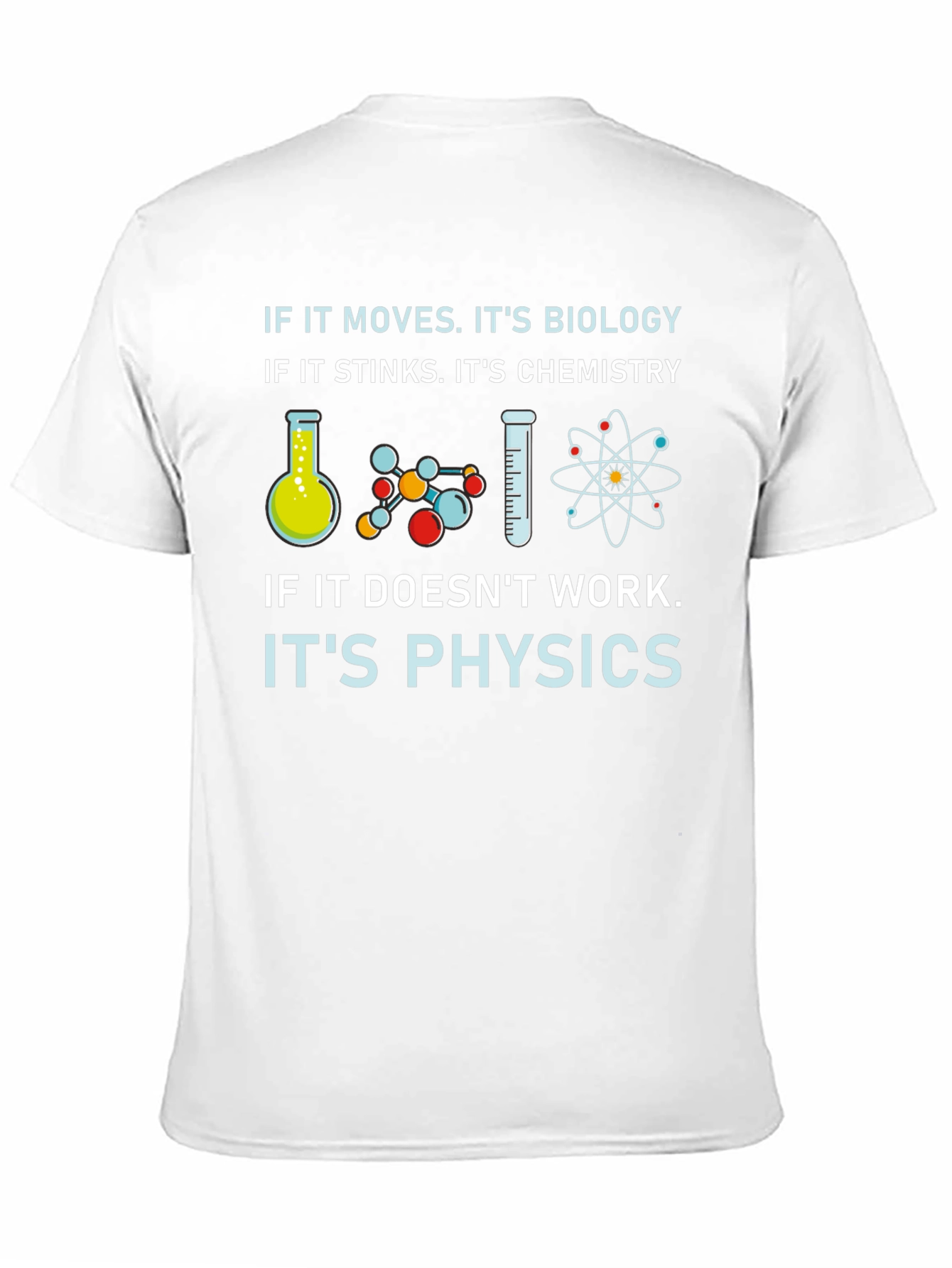 Science T-Shirt: Biology Chemistry Physics Humor Tee