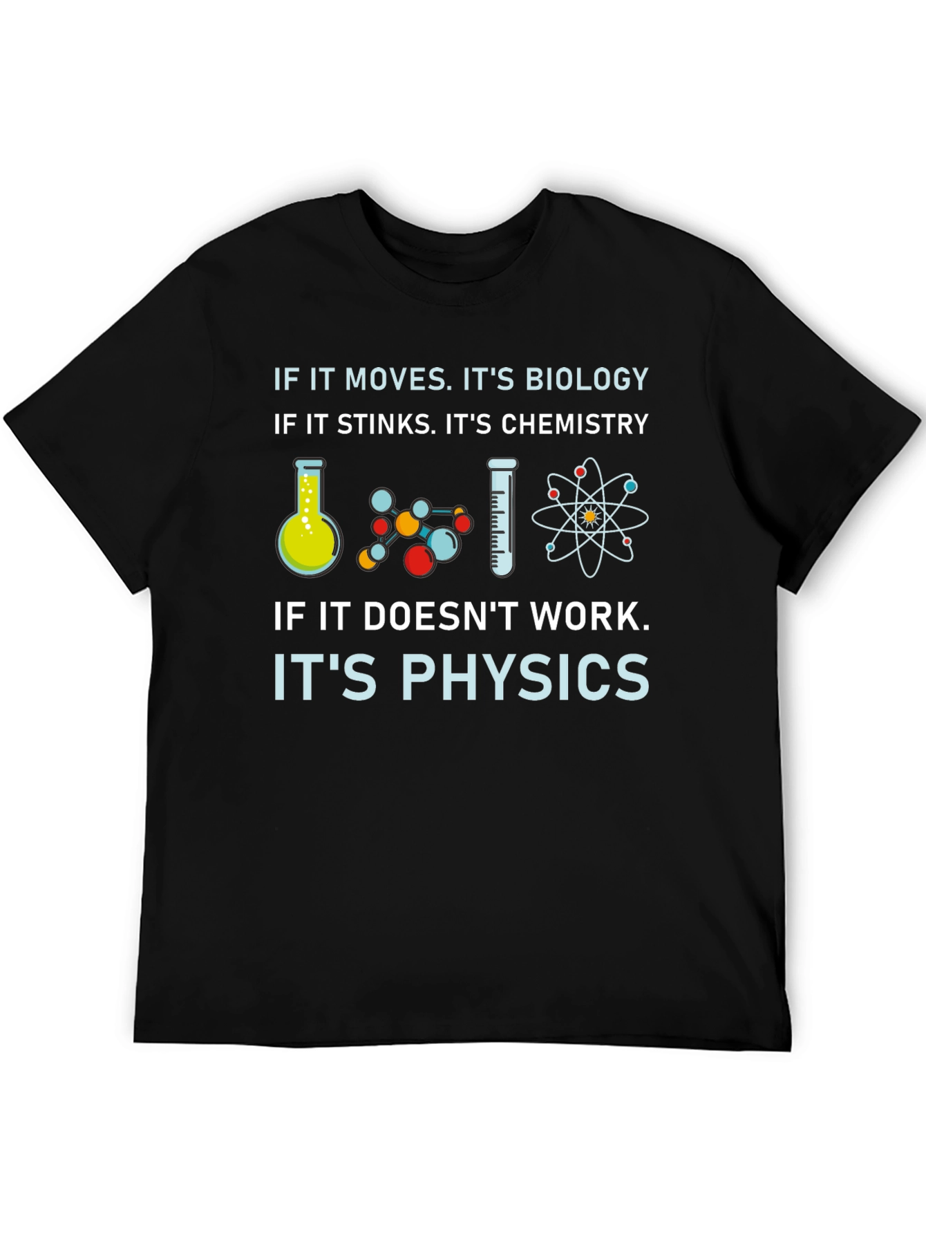 Science T-Shirt: Biology Chemistry Physics Humor Tee