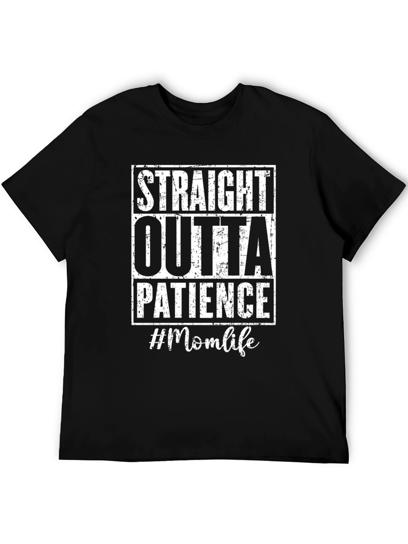Straight Outta Patience Mom Life T-Shirt