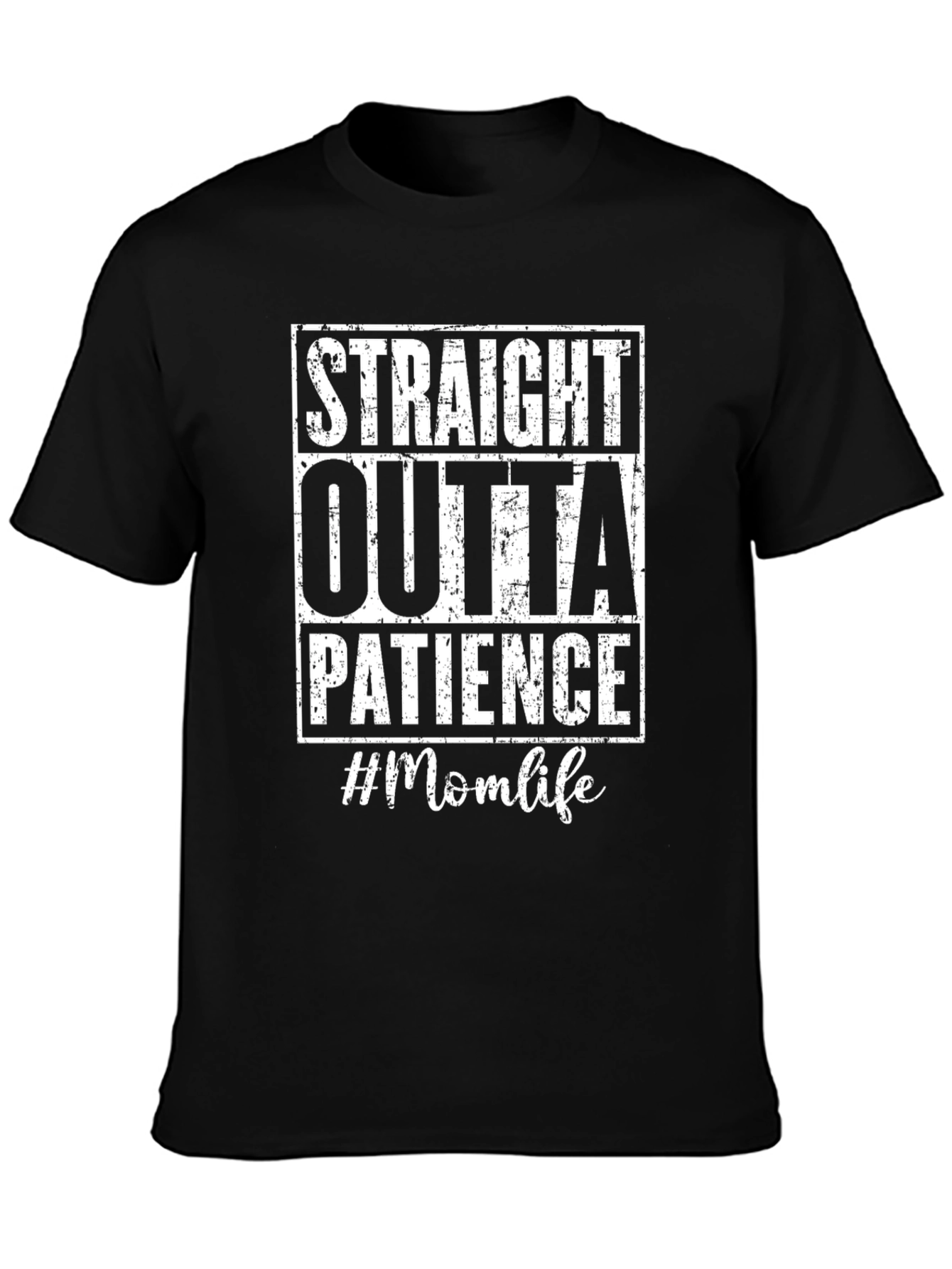 Straight Outta Patience Mom Life T-Shirt