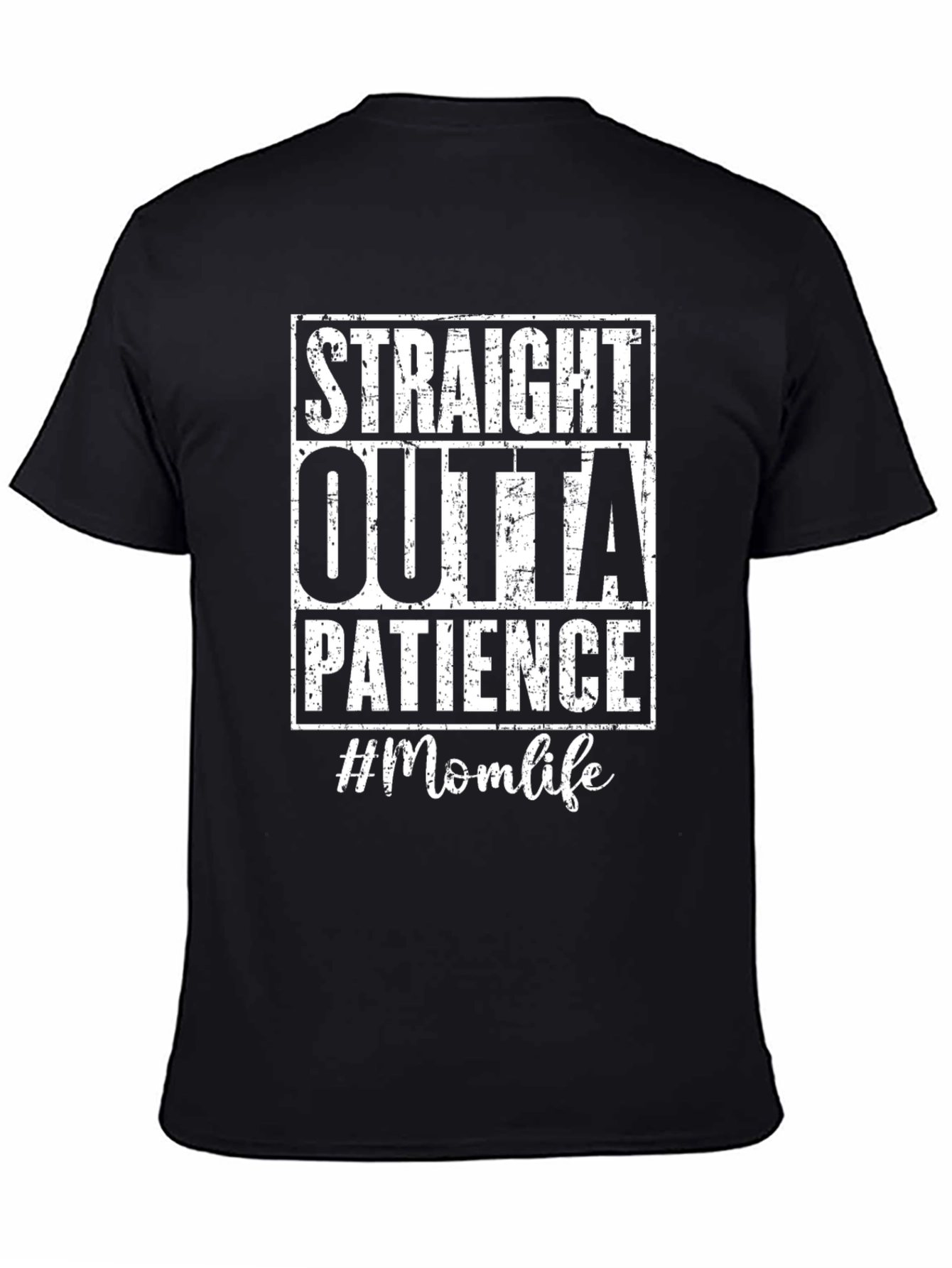 Straight Outta Patience Mom Life T-Shirt