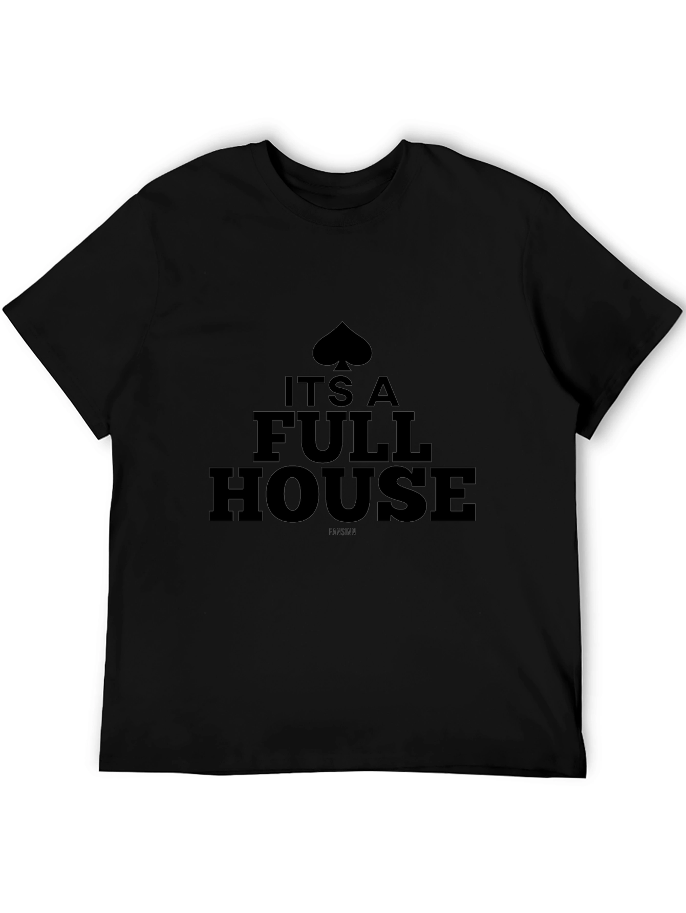 Its a Full House Mens Black T-Shirt