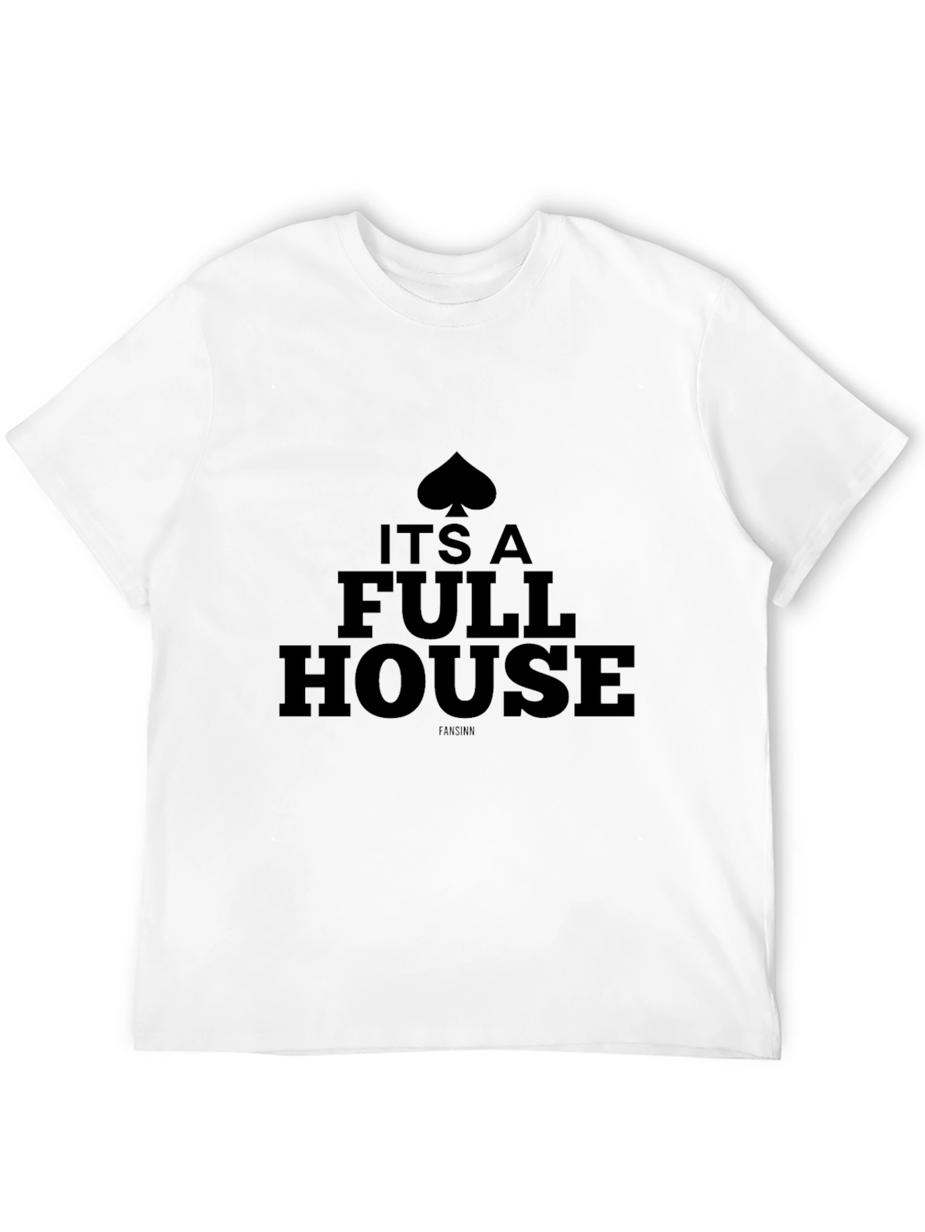 Its a Full House Mens Black T-Shirt