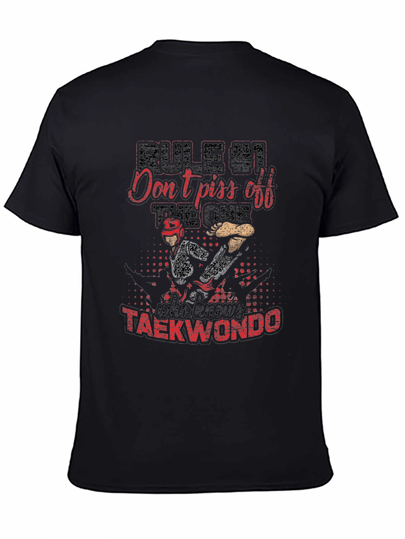 Dont Piss Off The One Who Knows Taekwondo T-Shirt