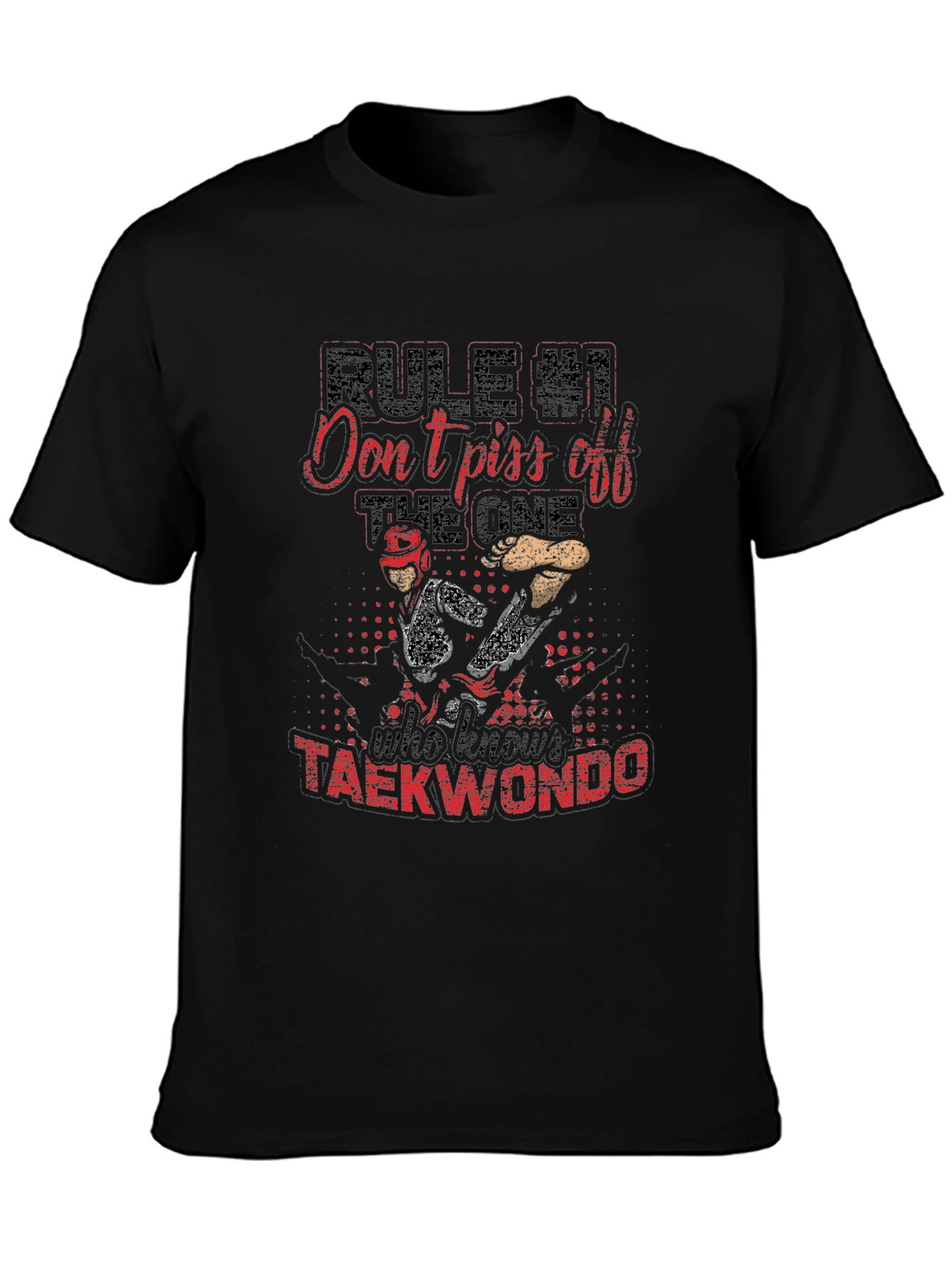 Dont Piss Off The One Who Knows Taekwondo T-Shirt