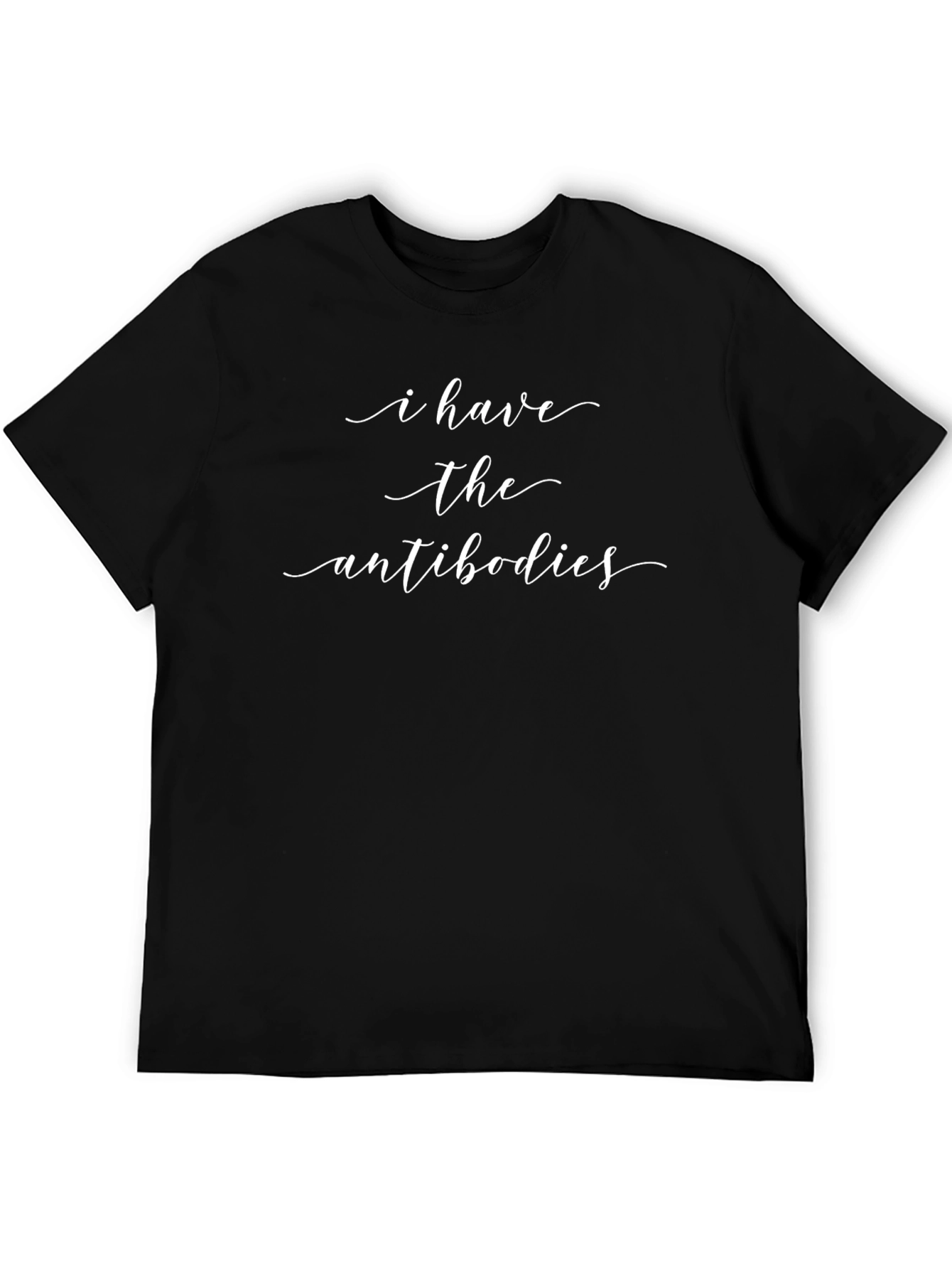 I Have The Antibodies - Graphic T-Shirt
