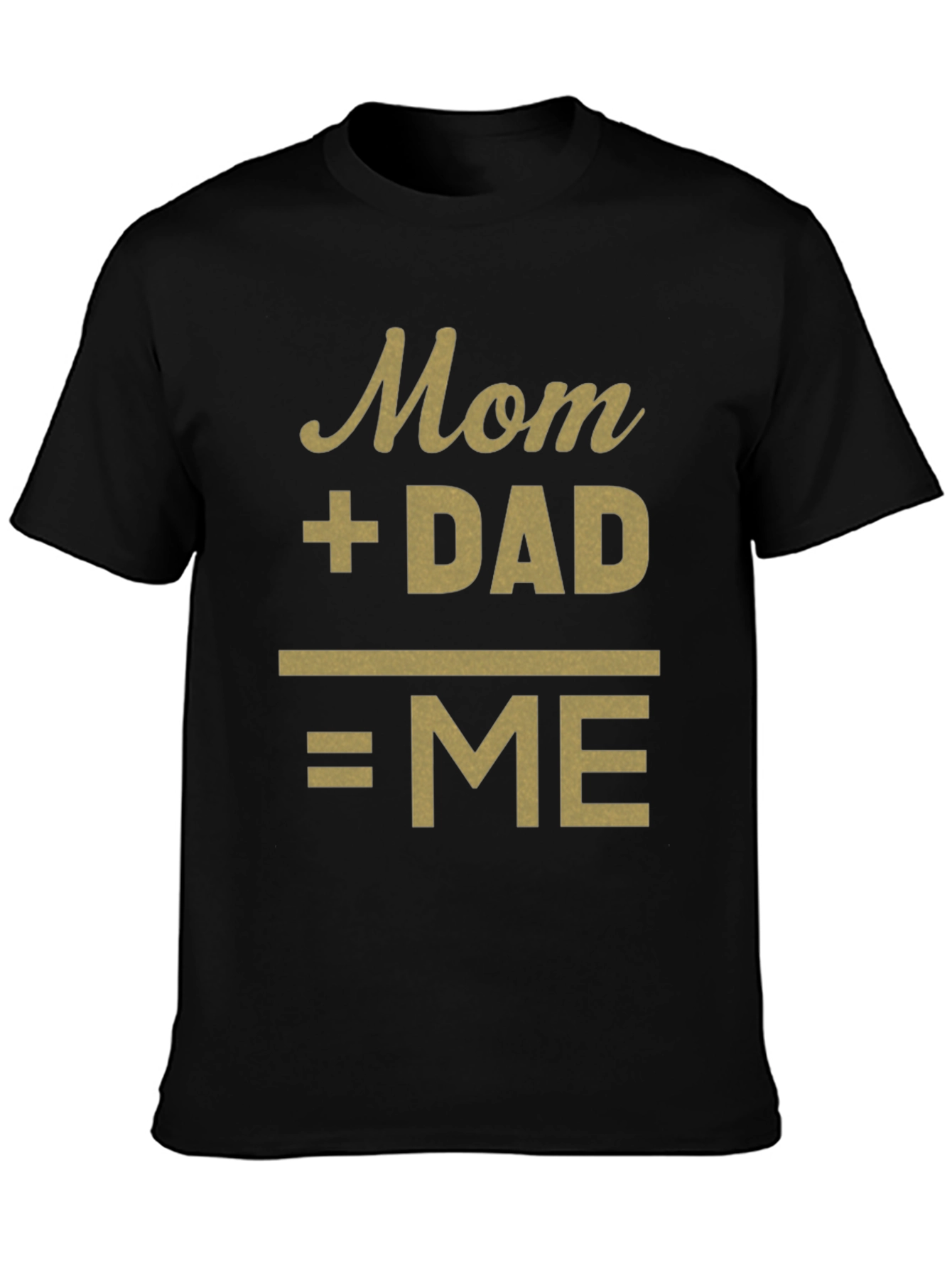 Mom + Dad = ME Black T-Shirt