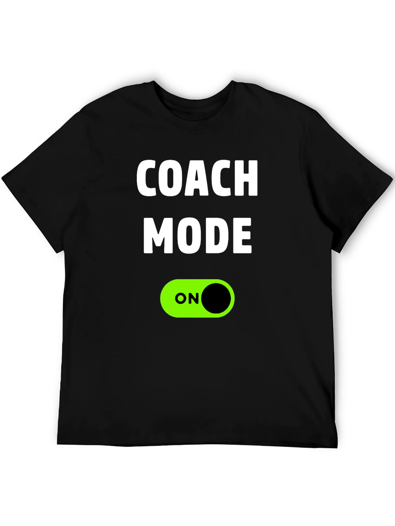 Coach Mode On T-Shirt - Trendy Graphic Tee