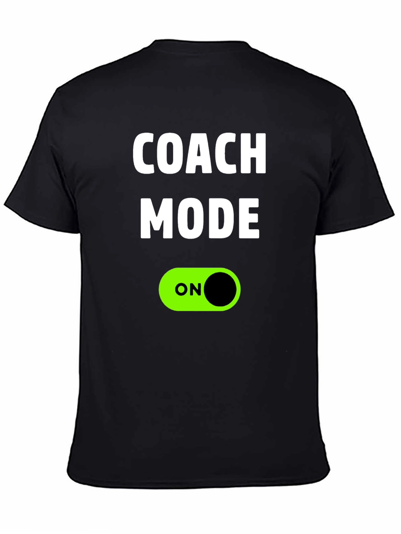Coach Mode On T-Shirt - Trendy Graphic Tee