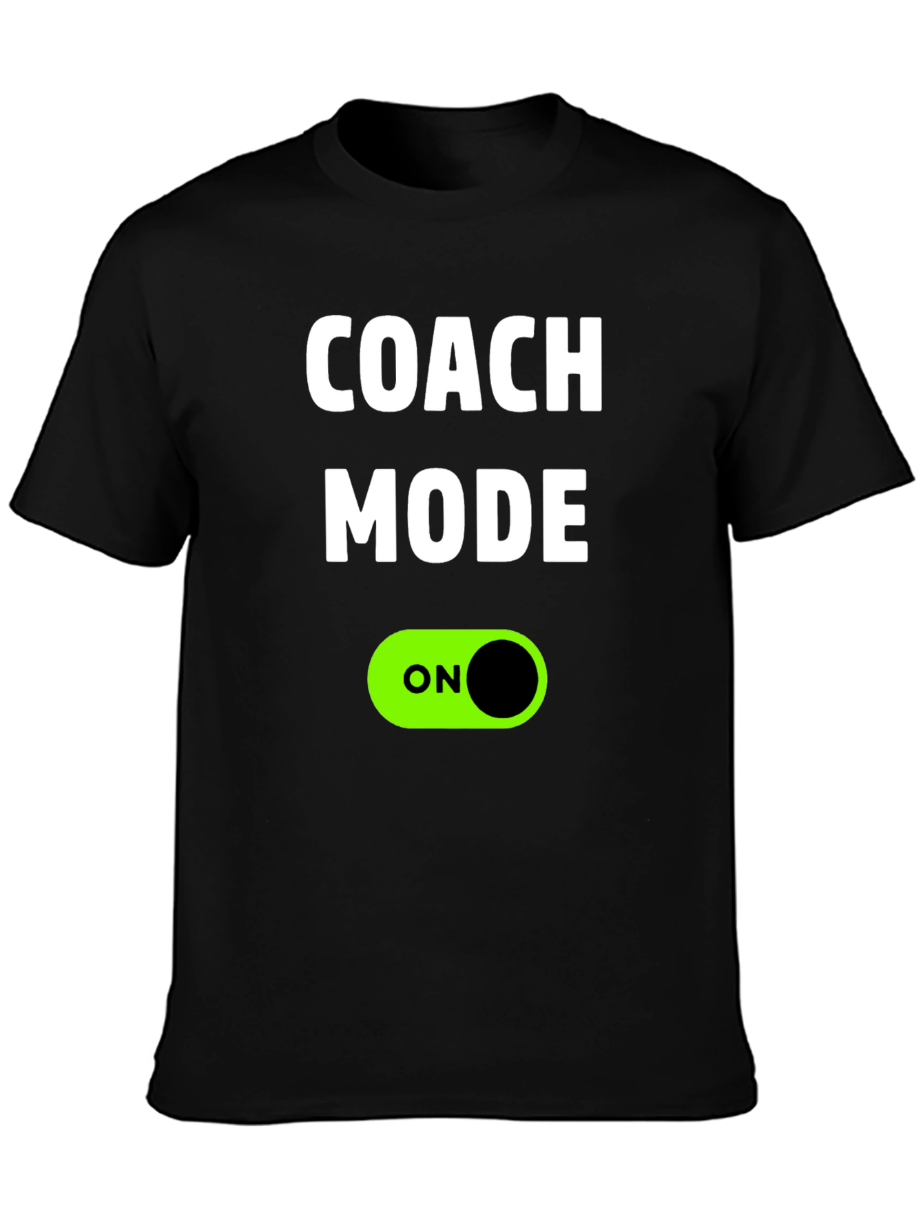 Coach Mode On T-Shirt - Trendy Graphic Tee