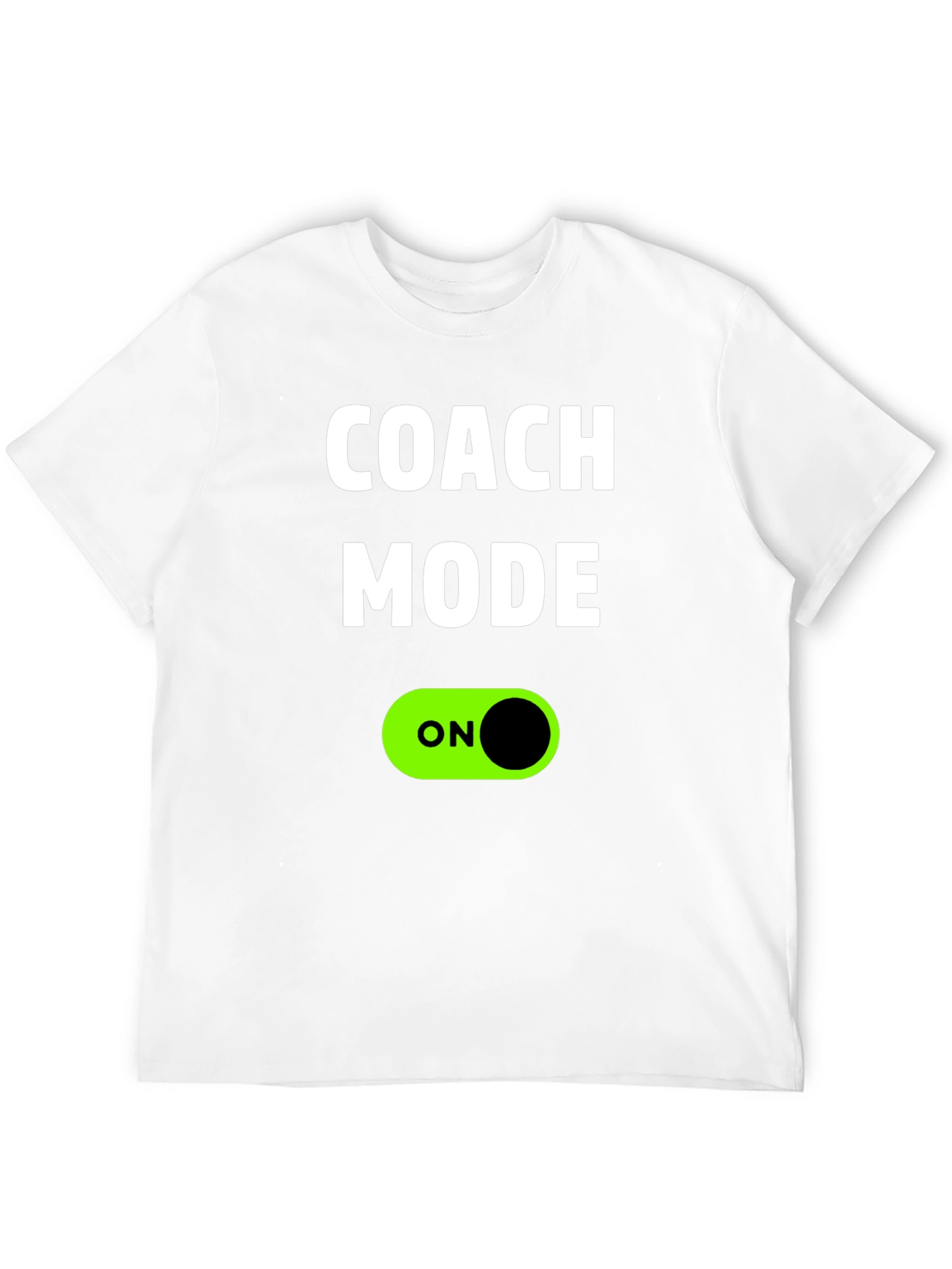 Coach Mode On T-Shirt - Trendy Graphic Tee
