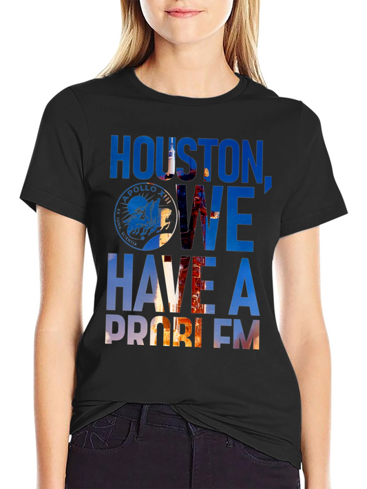 Houston We Have a Problem Graphic T-Shirt