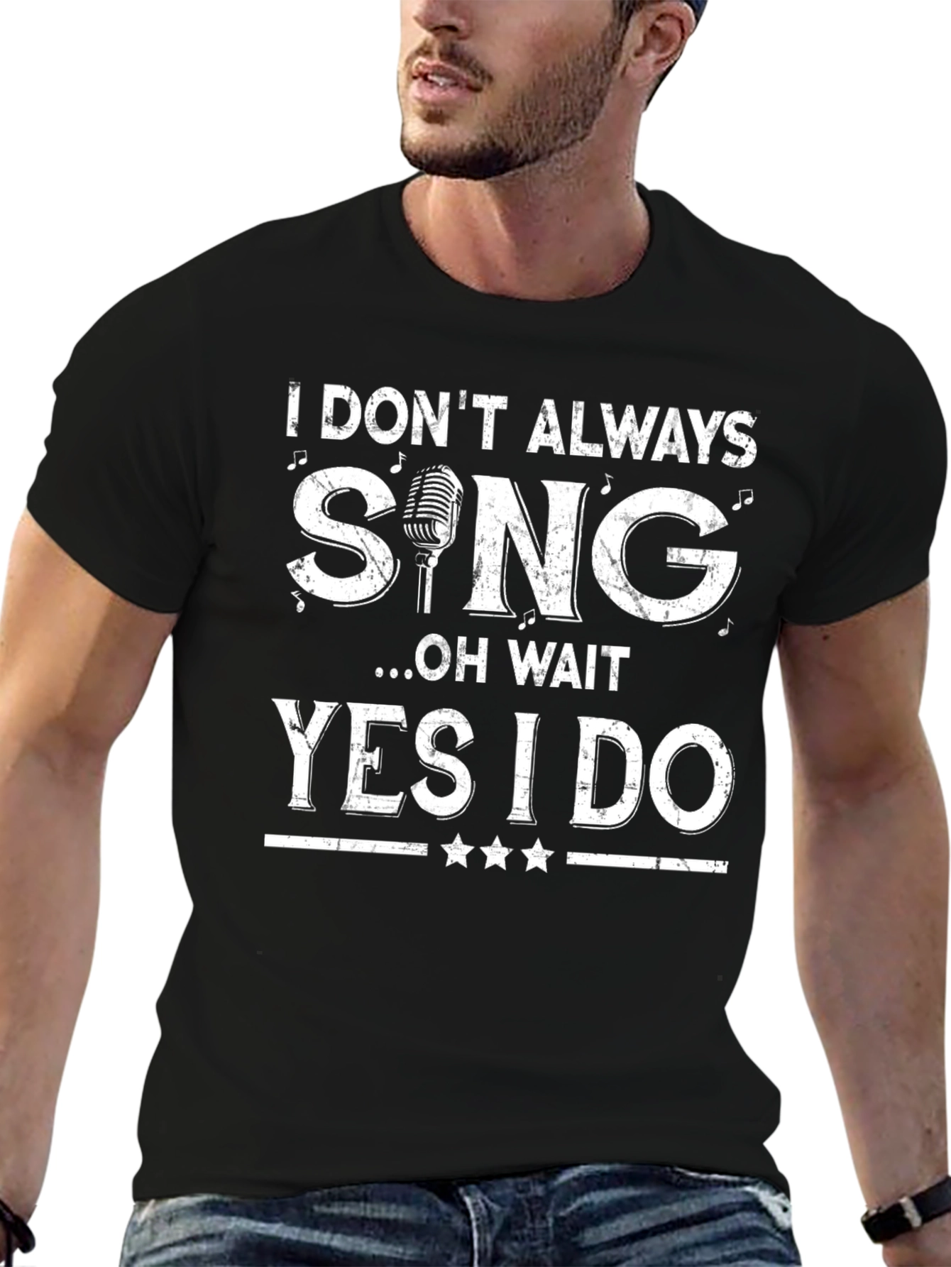 Funny Singer T-Shirt: I Dont Always Sing