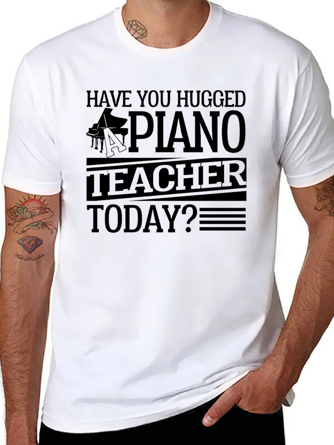 Have You Hugged A Piano Teacher T-Shirt