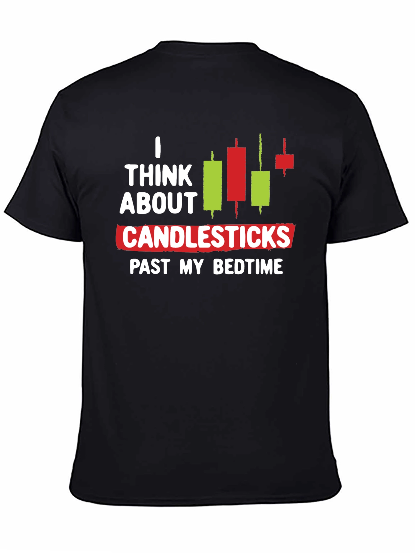 I Think About Candlesticks Graphic T-Shirt