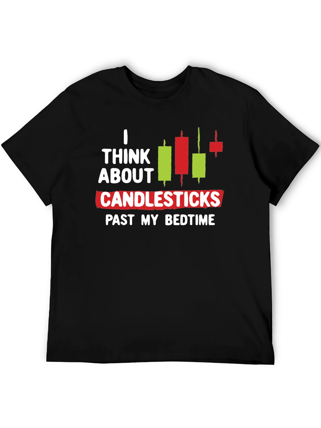 I Think About Candlesticks Graphic T-Shirt