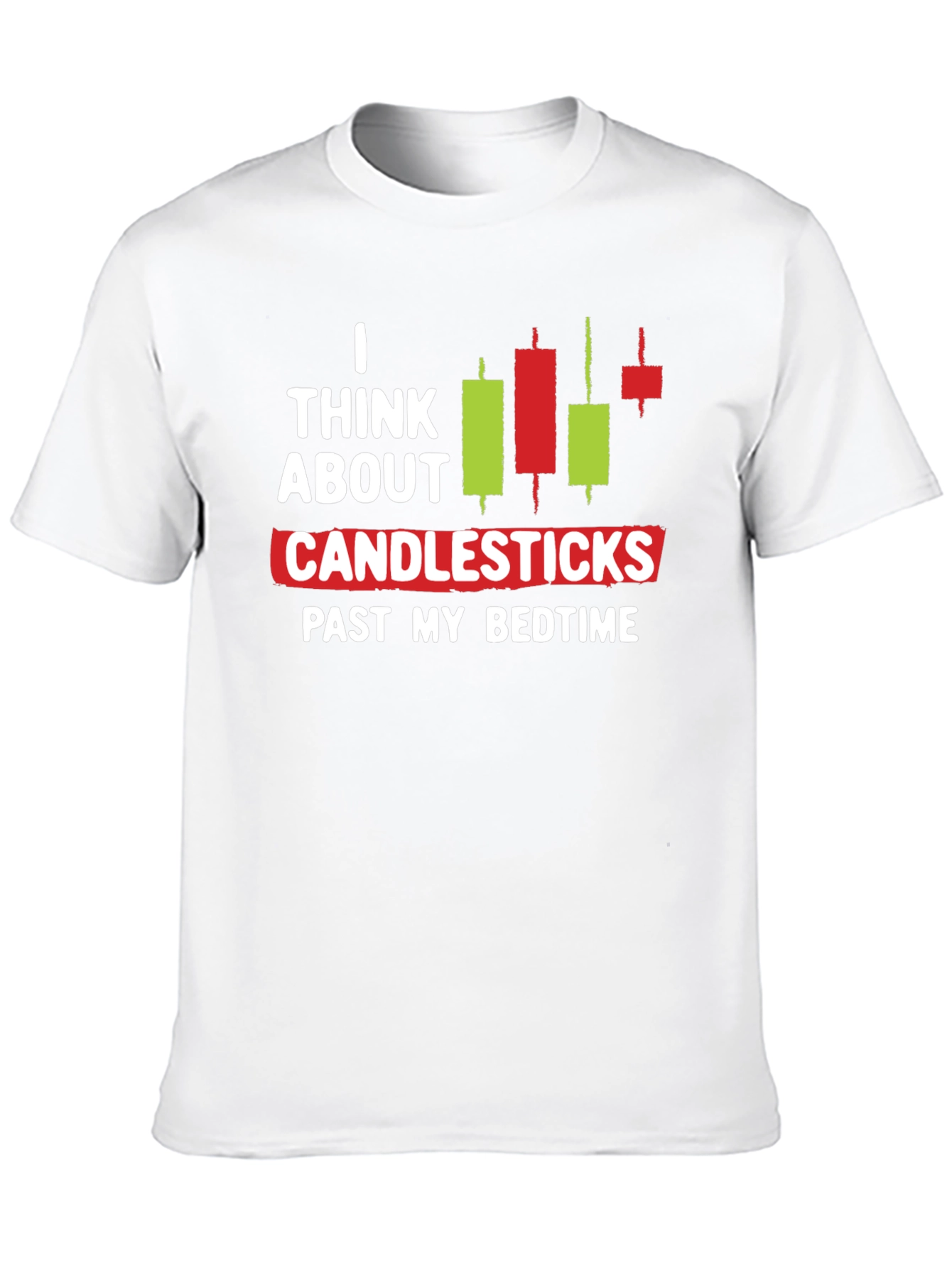I Think About Candlesticks Graphic T-Shirt