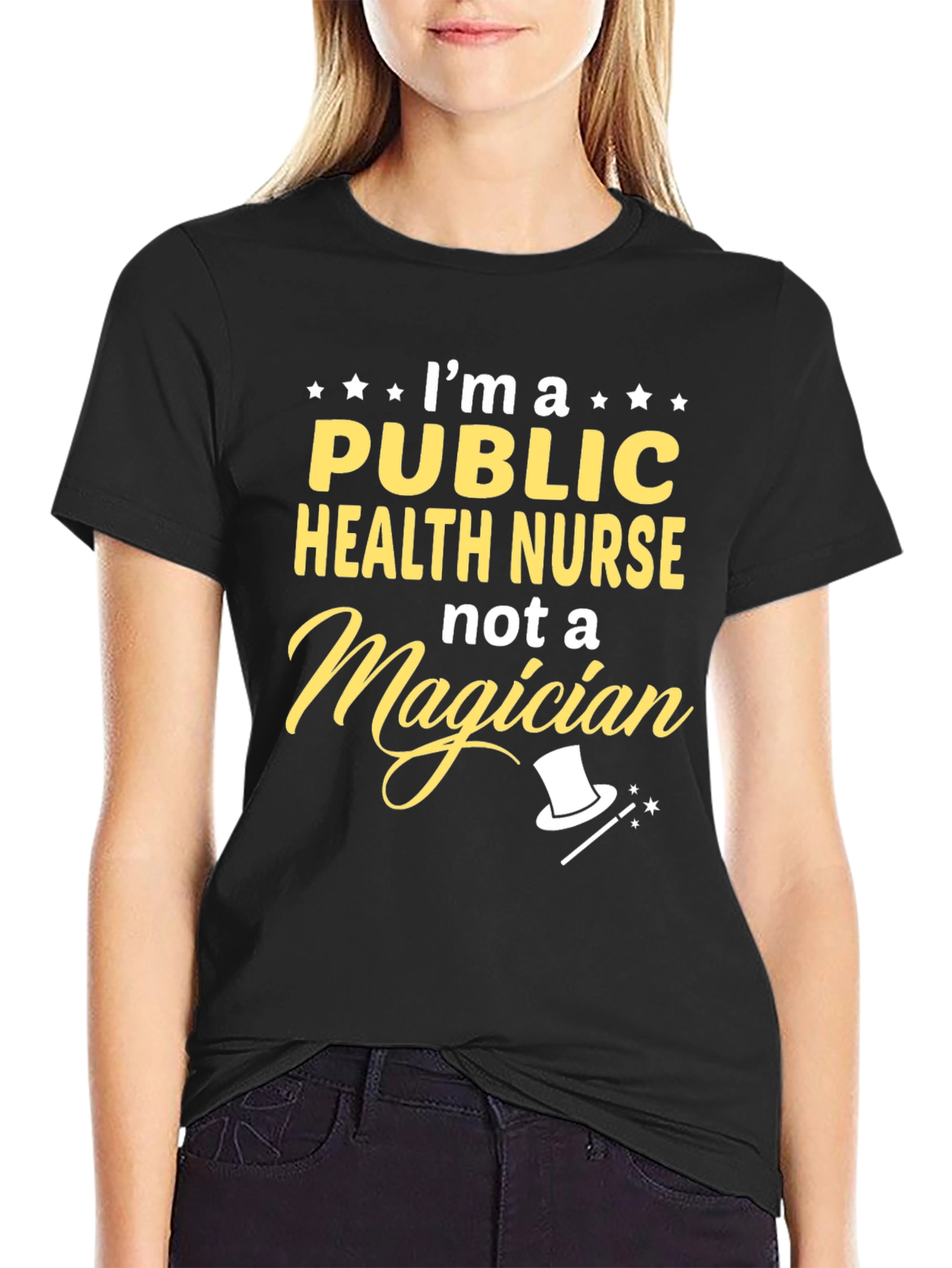 Public Health Nurse T-Shirt: Not a Magician Funny Gift