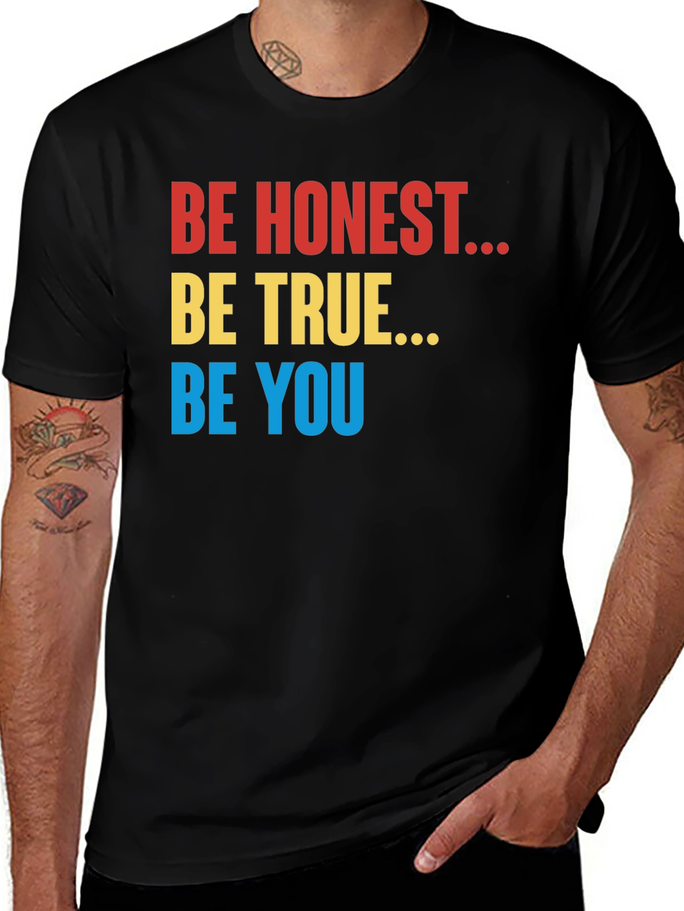 Be Honest Be True Be You Black T-Shirt