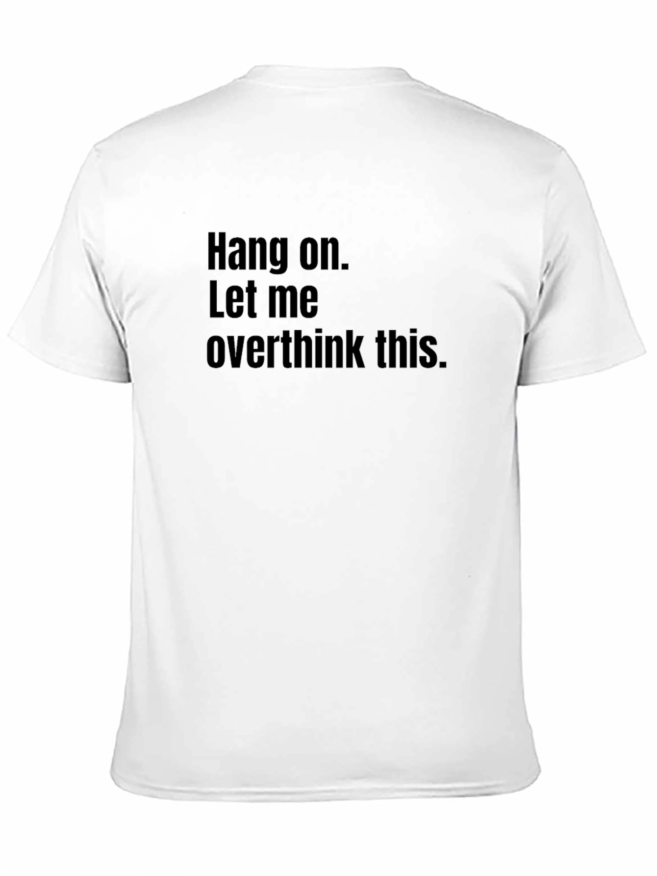 Hang On. Let Me Overthink This Graphic Tee
