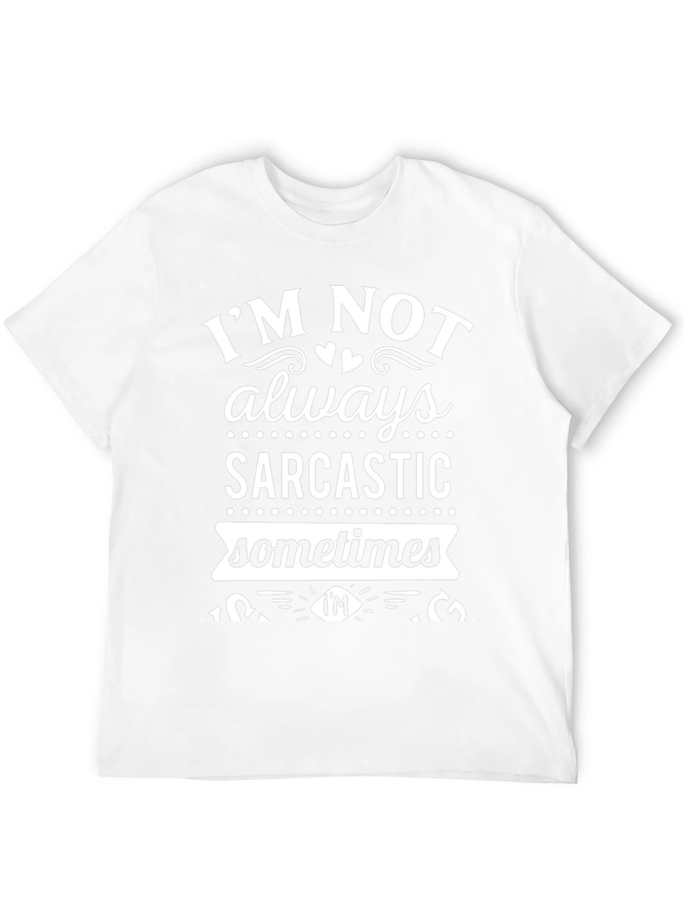 Funny Im Not Always Sarcastic Graphic T-Shirt