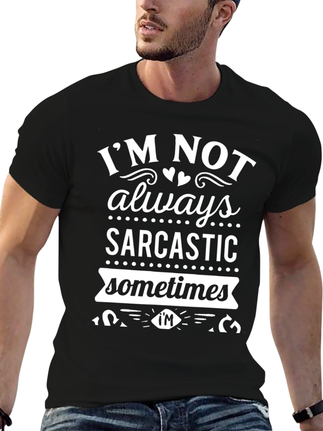 Funny Im Not Always Sarcastic Graphic T-Shirt