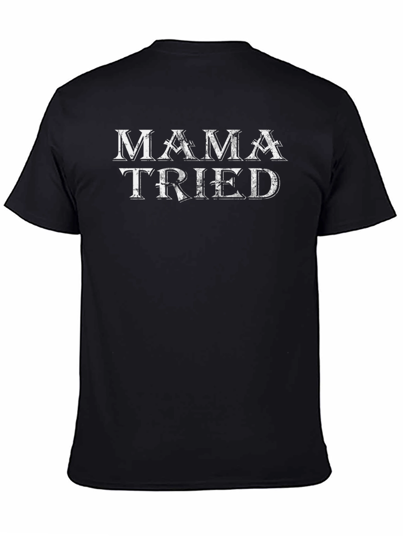 Mama Tried Graphic Tee - Black Cotton T-Shirt