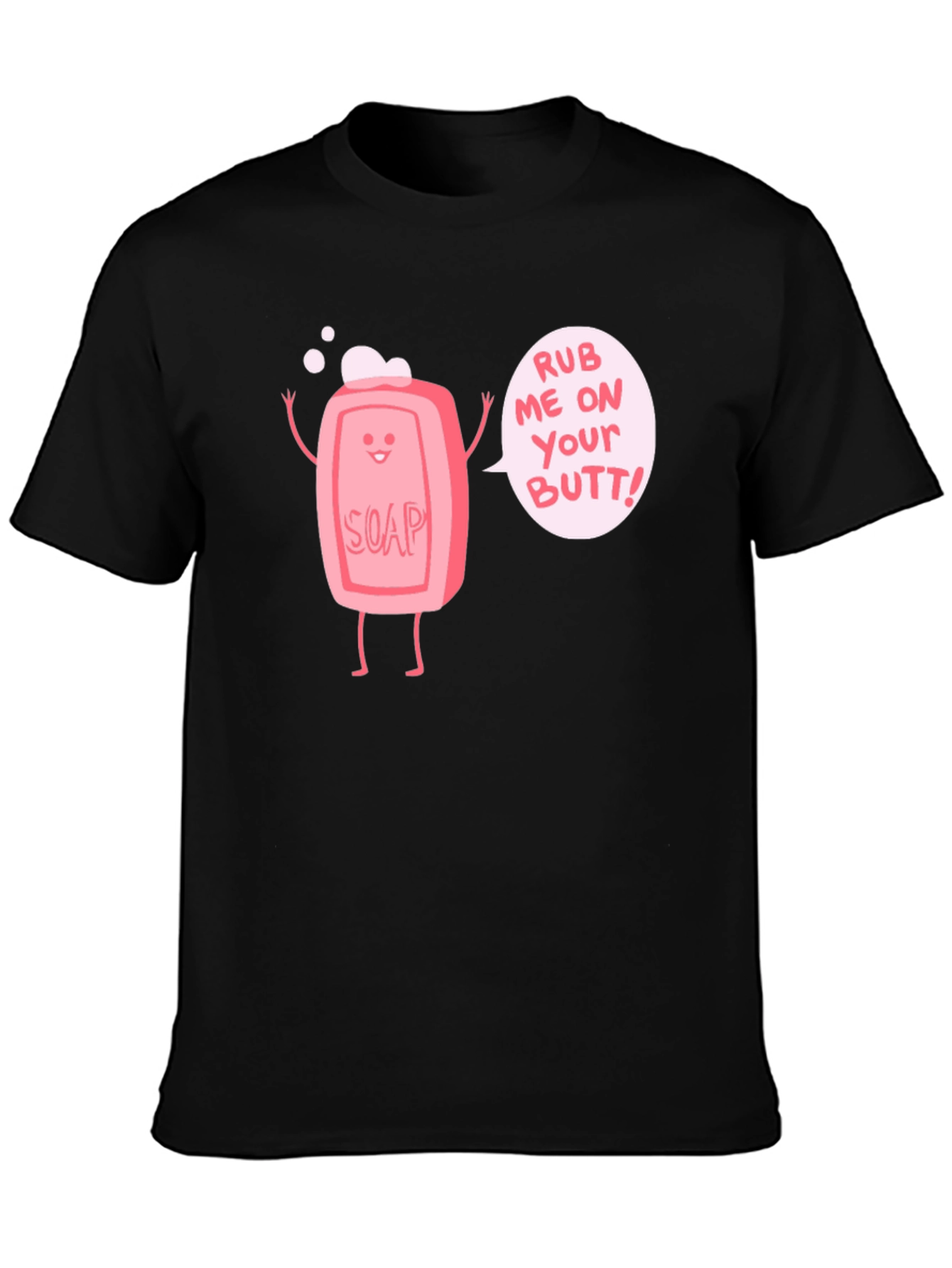 Rub Me On Your Butt! Funny Graphic Tee