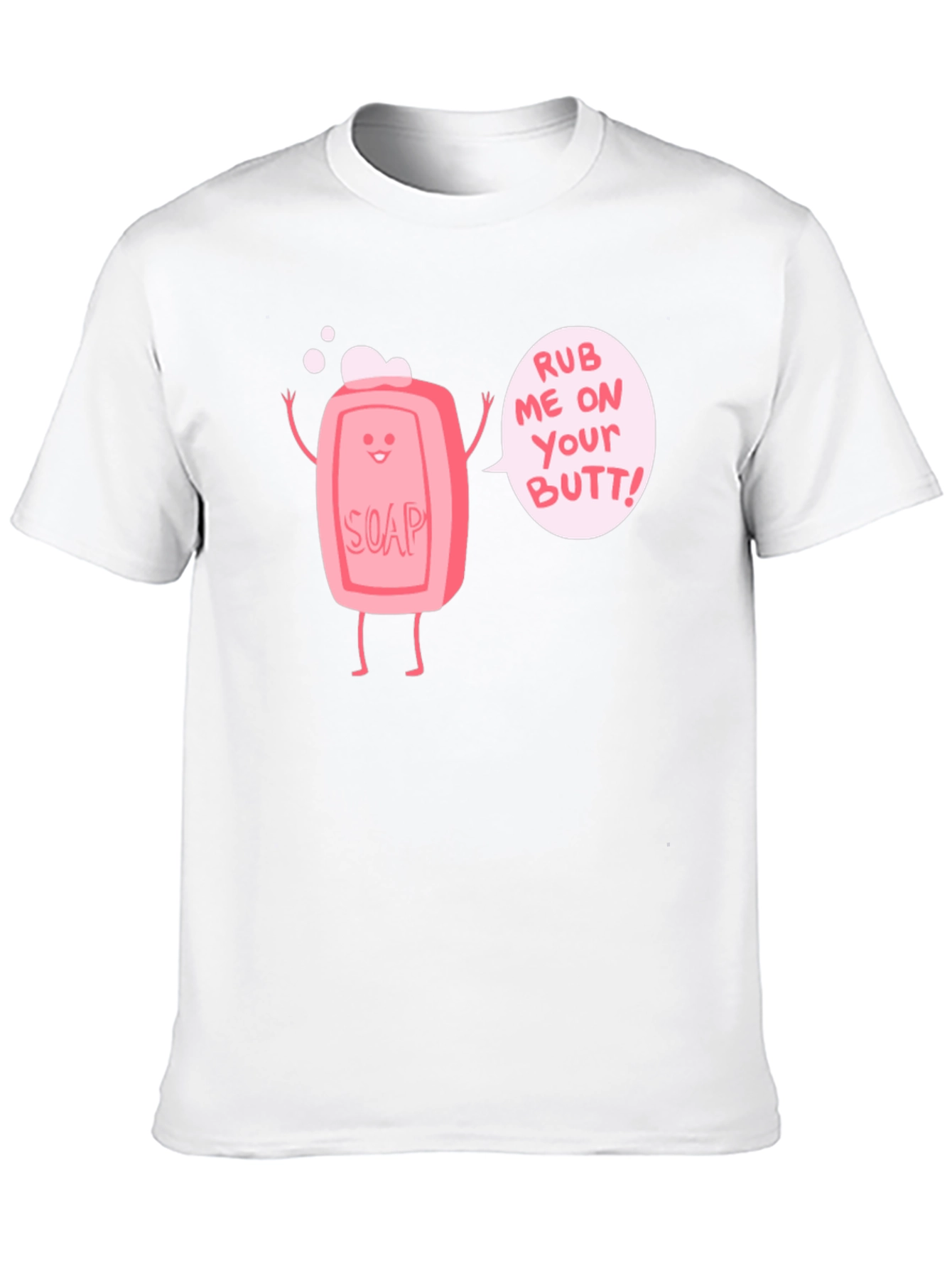 Rub Me On Your Butt! Funny Graphic Tee