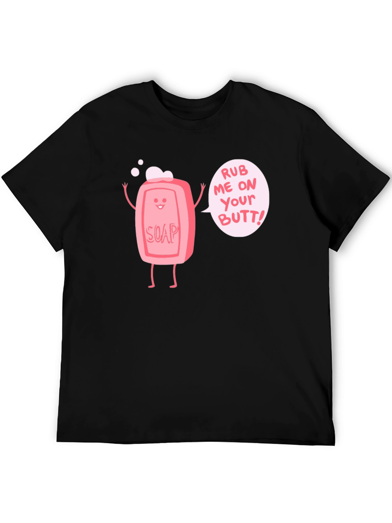 Rub Me On Your Butt! Funny Graphic Tee