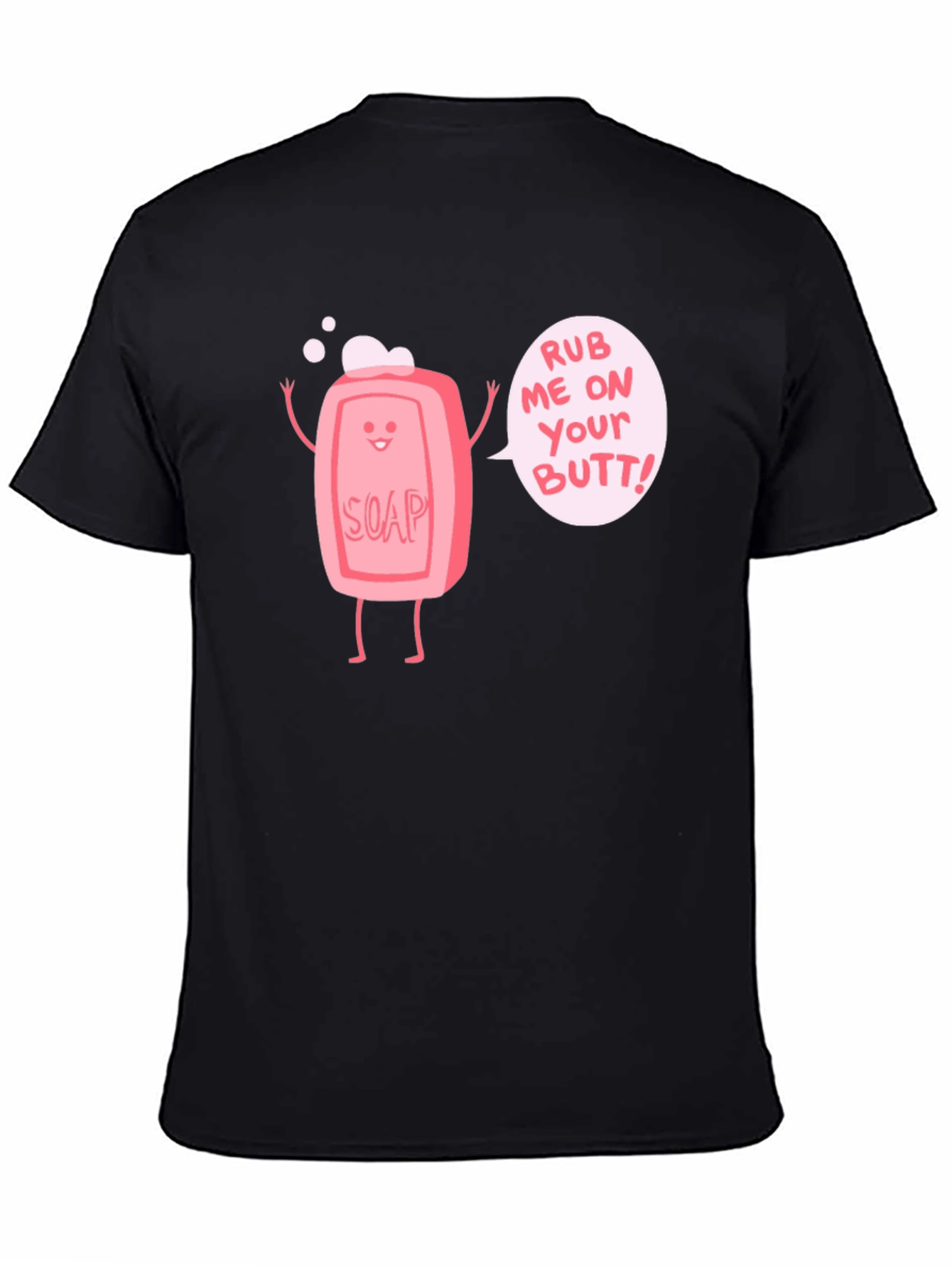 Rub Me On Your Butt! Funny Graphic Tee