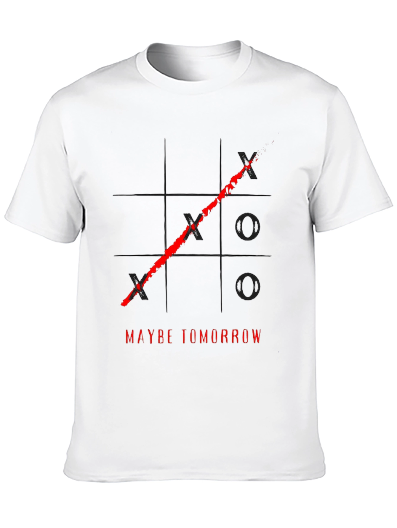 Maybe Tomorrow T-Shirt: Tic-Tac-Toe Design