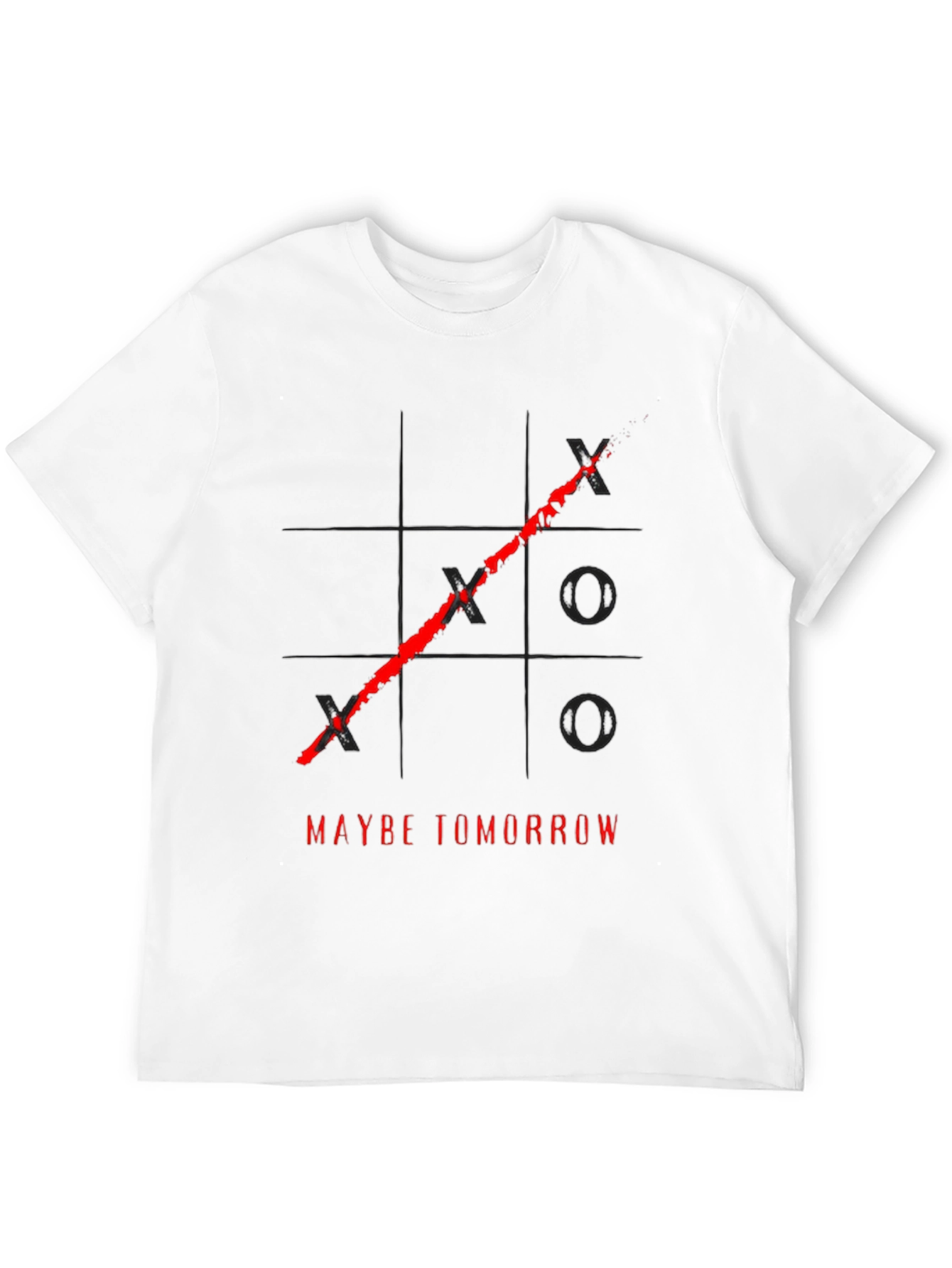 Maybe Tomorrow T-Shirt: Tic-Tac-Toe Design