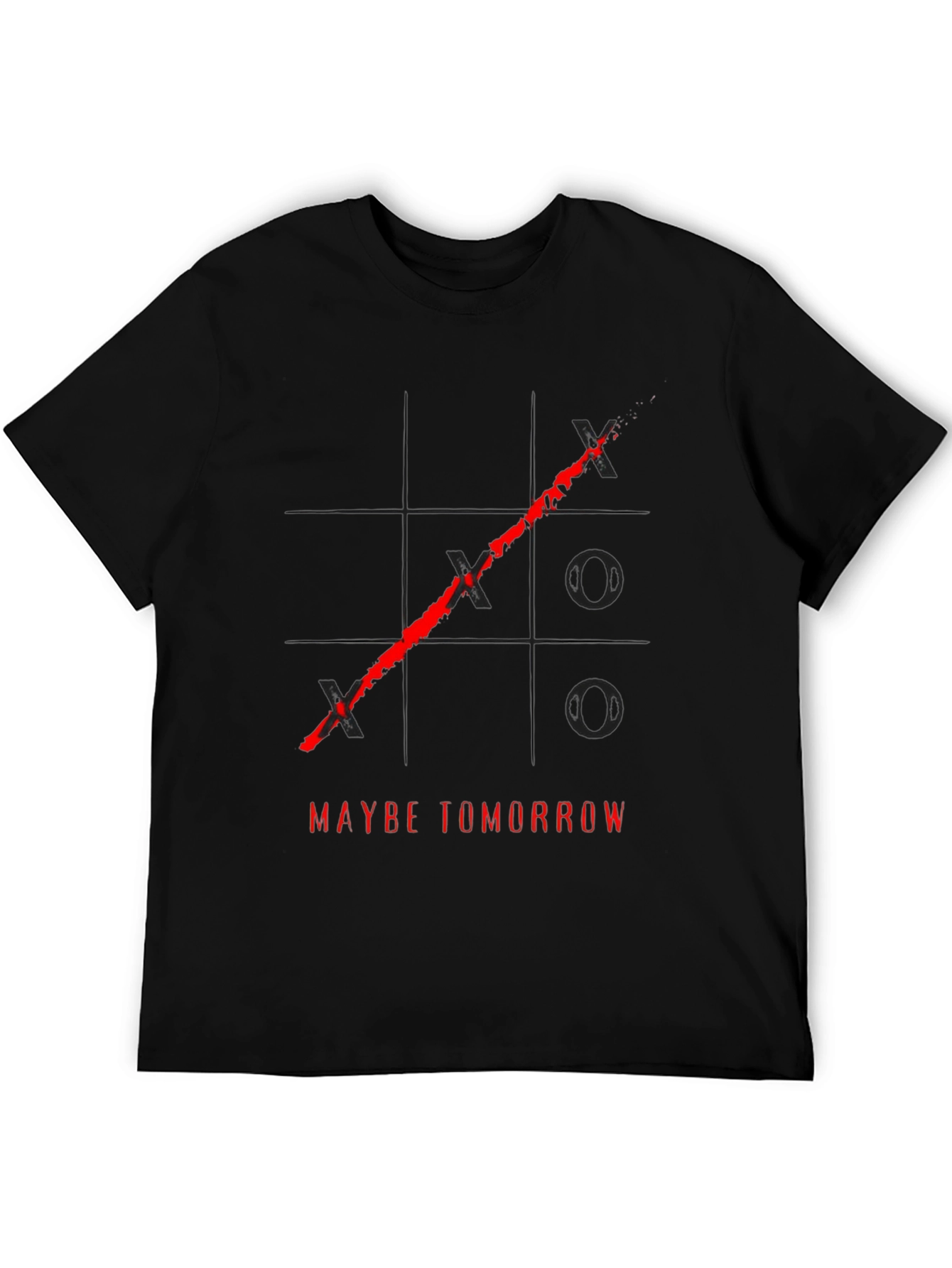Maybe Tomorrow T-Shirt: Tic-Tac-Toe Design