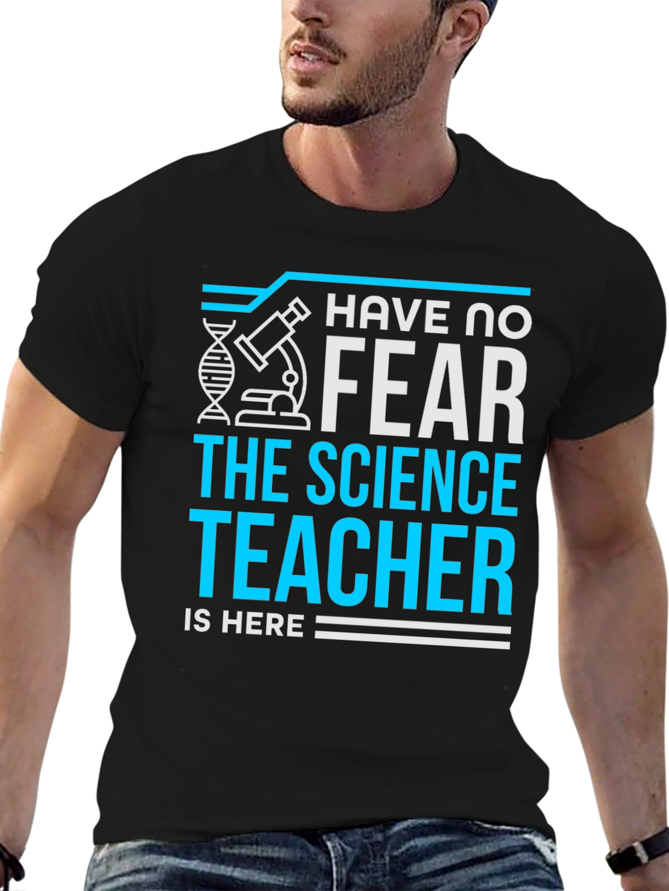 Science Teacher T-Shirt - Have No Fear