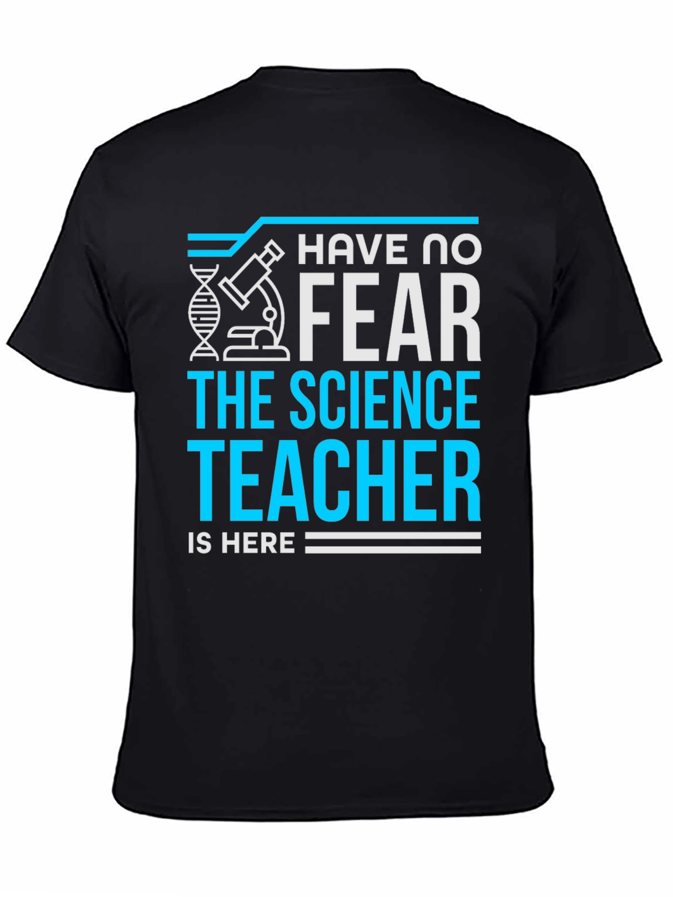 Science Teacher T-Shirt - Have No Fear
