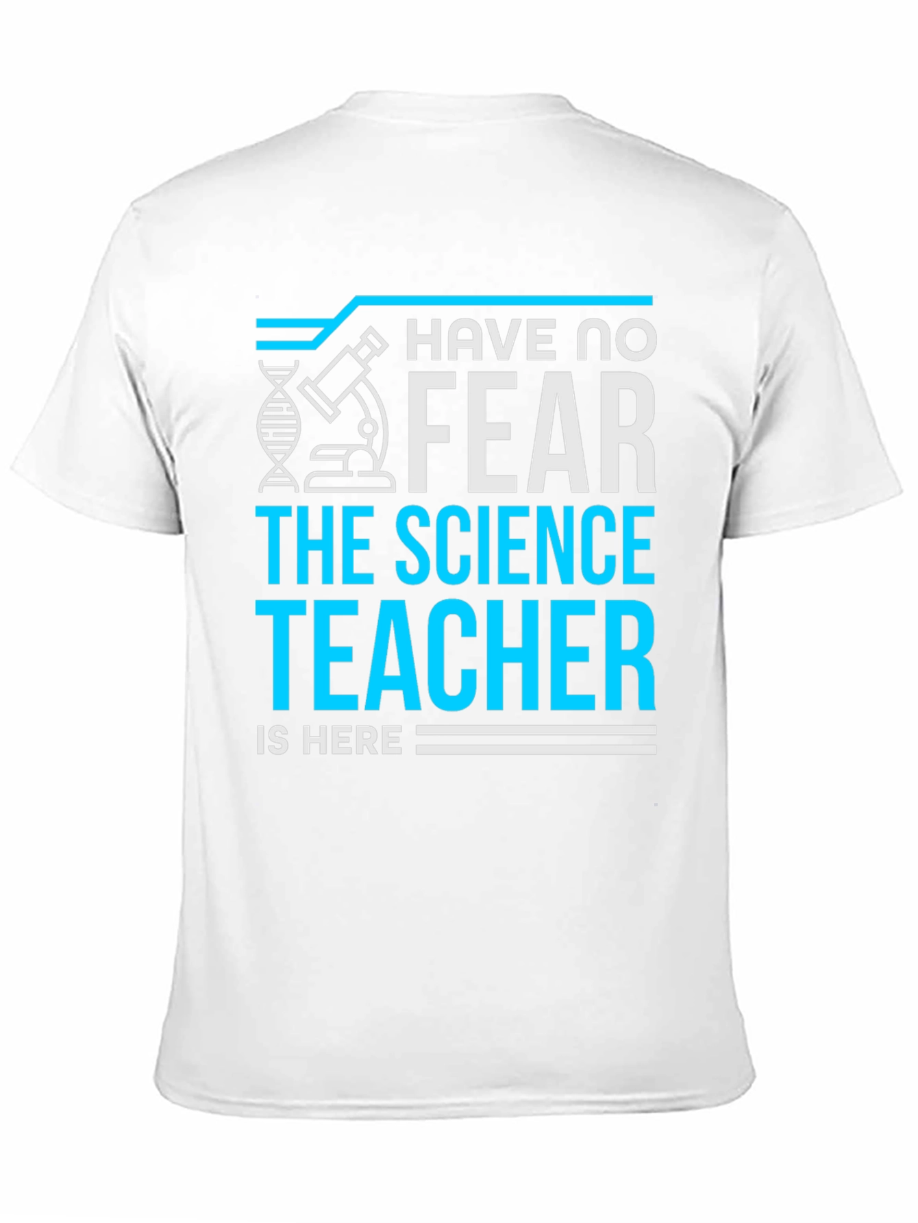 Science Teacher T-Shirt - Have No Fear