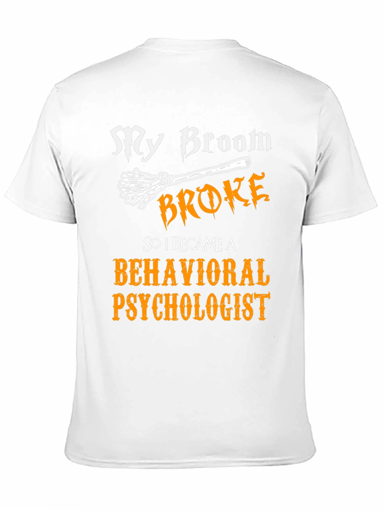 Funny Behavioral Psychologist Broom T-Shirt