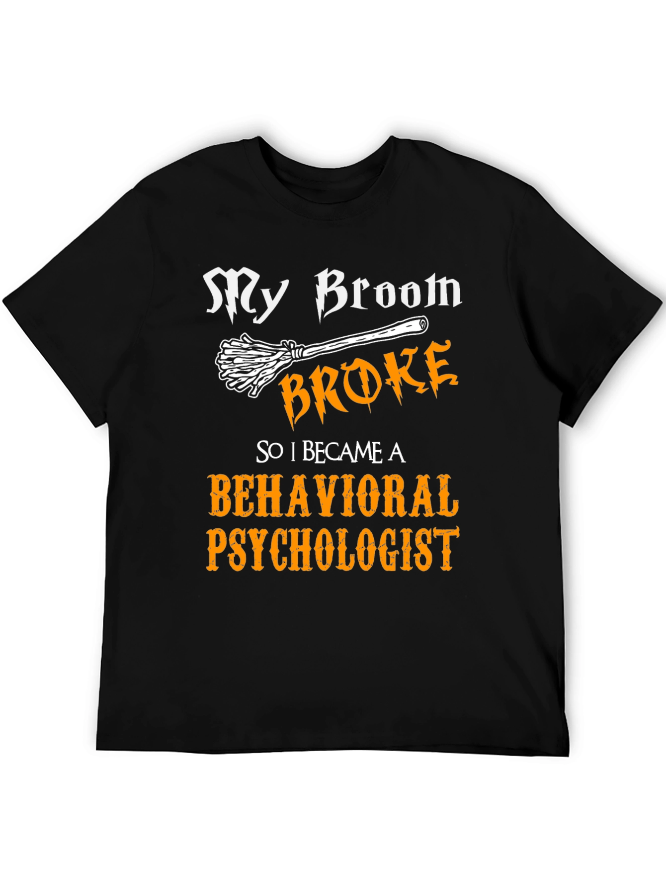 Funny Behavioral Psychologist Broom T-Shirt